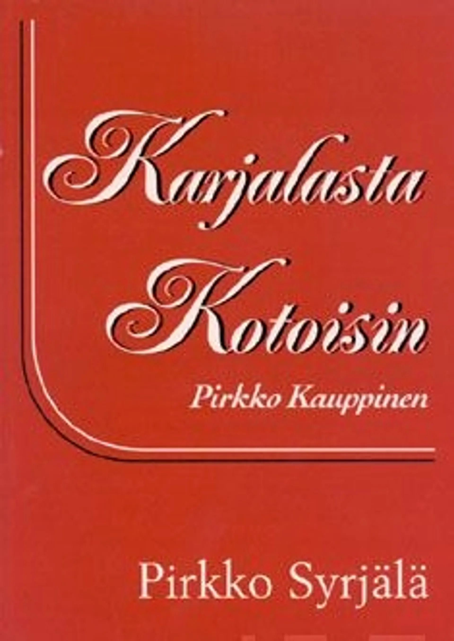 Syrjälä, Karjalasta kotoisin - Pirkko Kauppinen