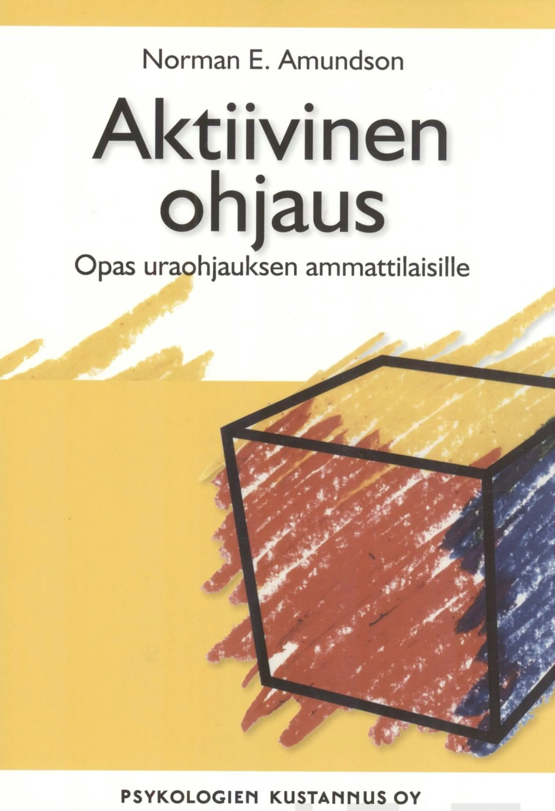 Amundson, Aktiivinen ohjaus - Opas uraohjauksen ammattilaisille