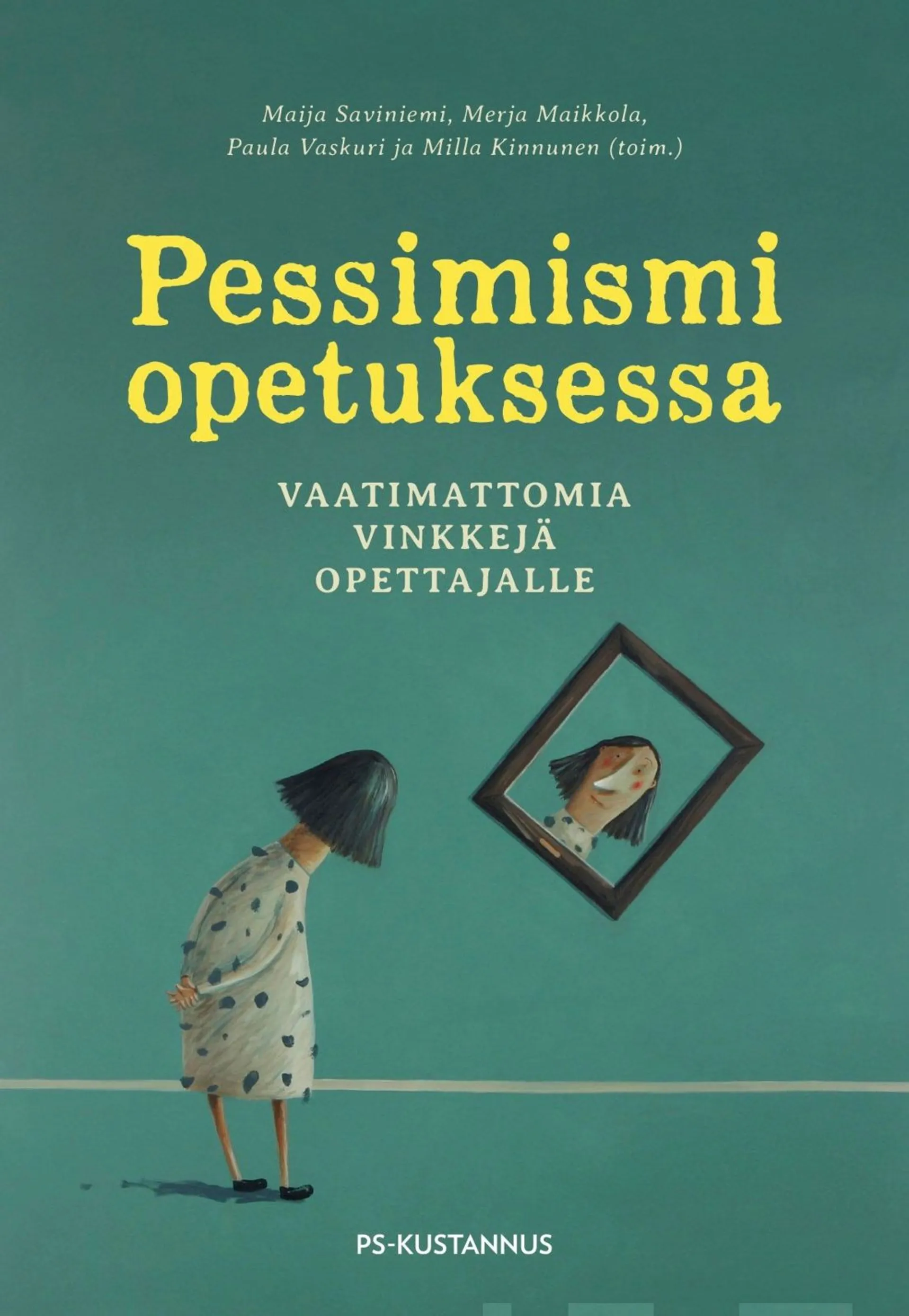 Pessimismi opetuksessa - Vaatimattomia vinkkejä opettajalle