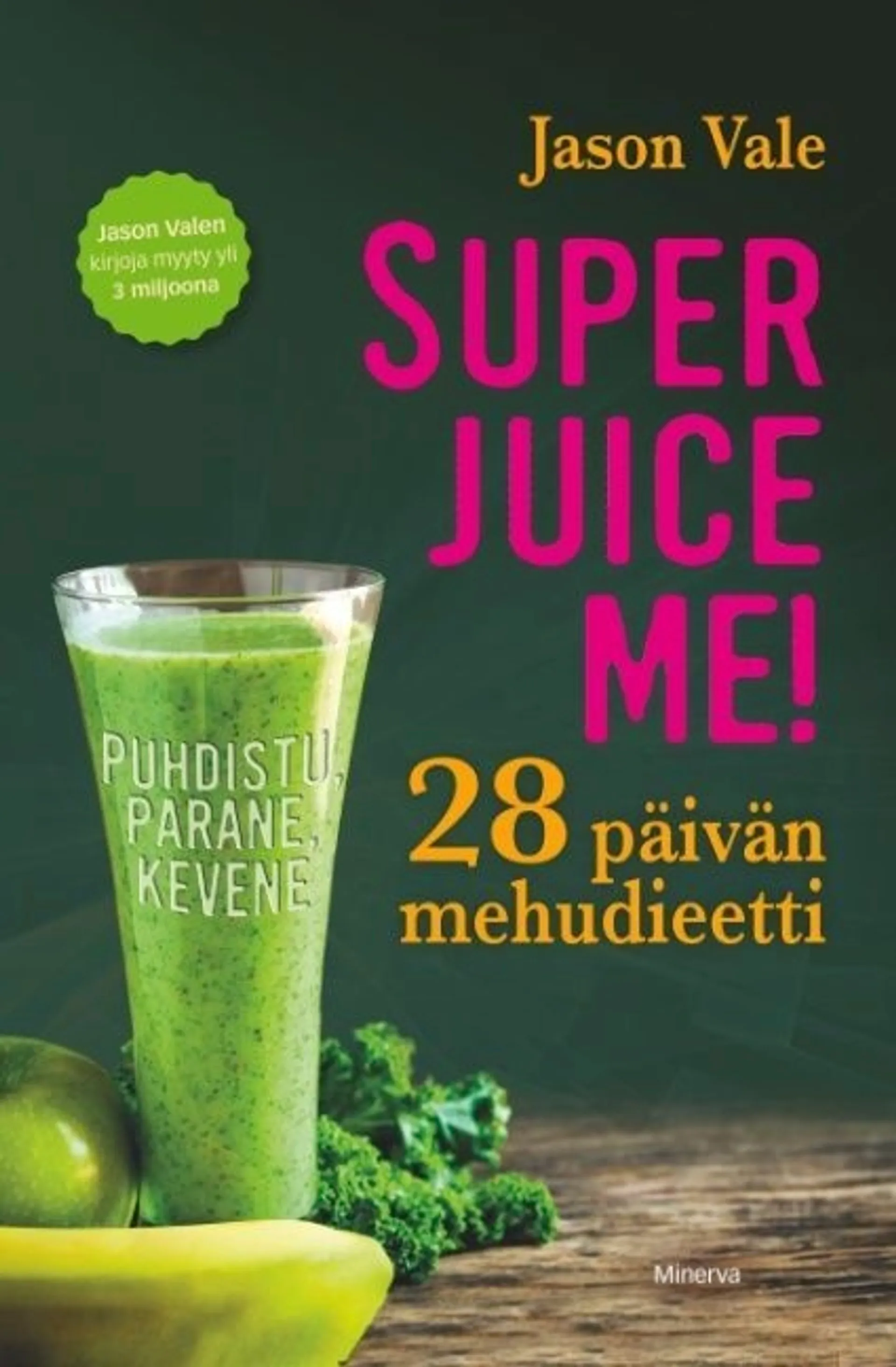 Vale, Superjuice Me! - 28 päivän mehudieetti