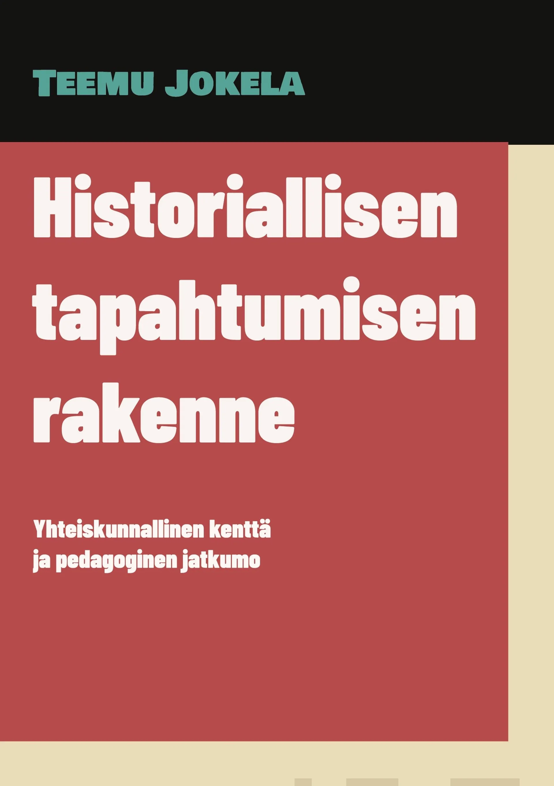 Jokela, Historiallisen tapahtumisen rakenne - Yhteiskunnallinen kenttä ja pedagoginen jatkumo