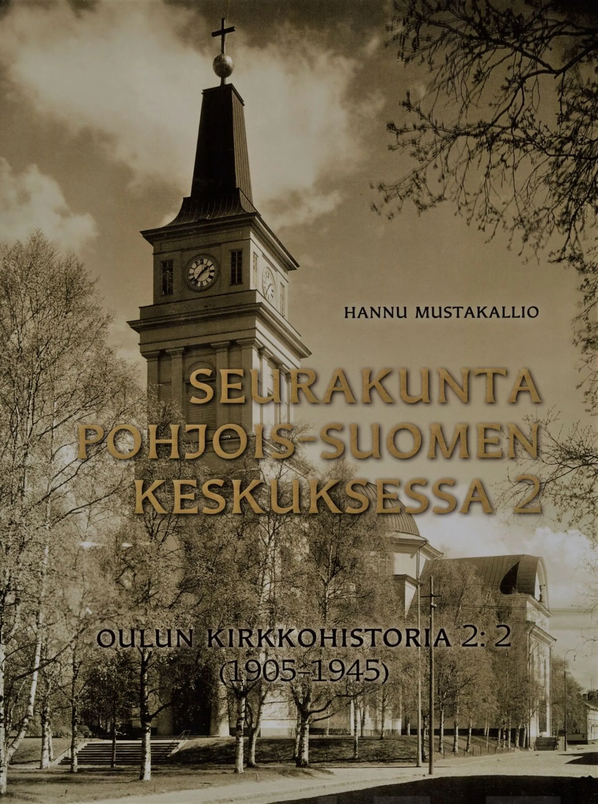 Mustakallio, Seurakunta Pohjois-Suomen keskuksessa 1-2 - Oulun kirkkohistoria 2:1 (1870-1950) : Oulun kirkkohistoria 2:2  (1905-1945)