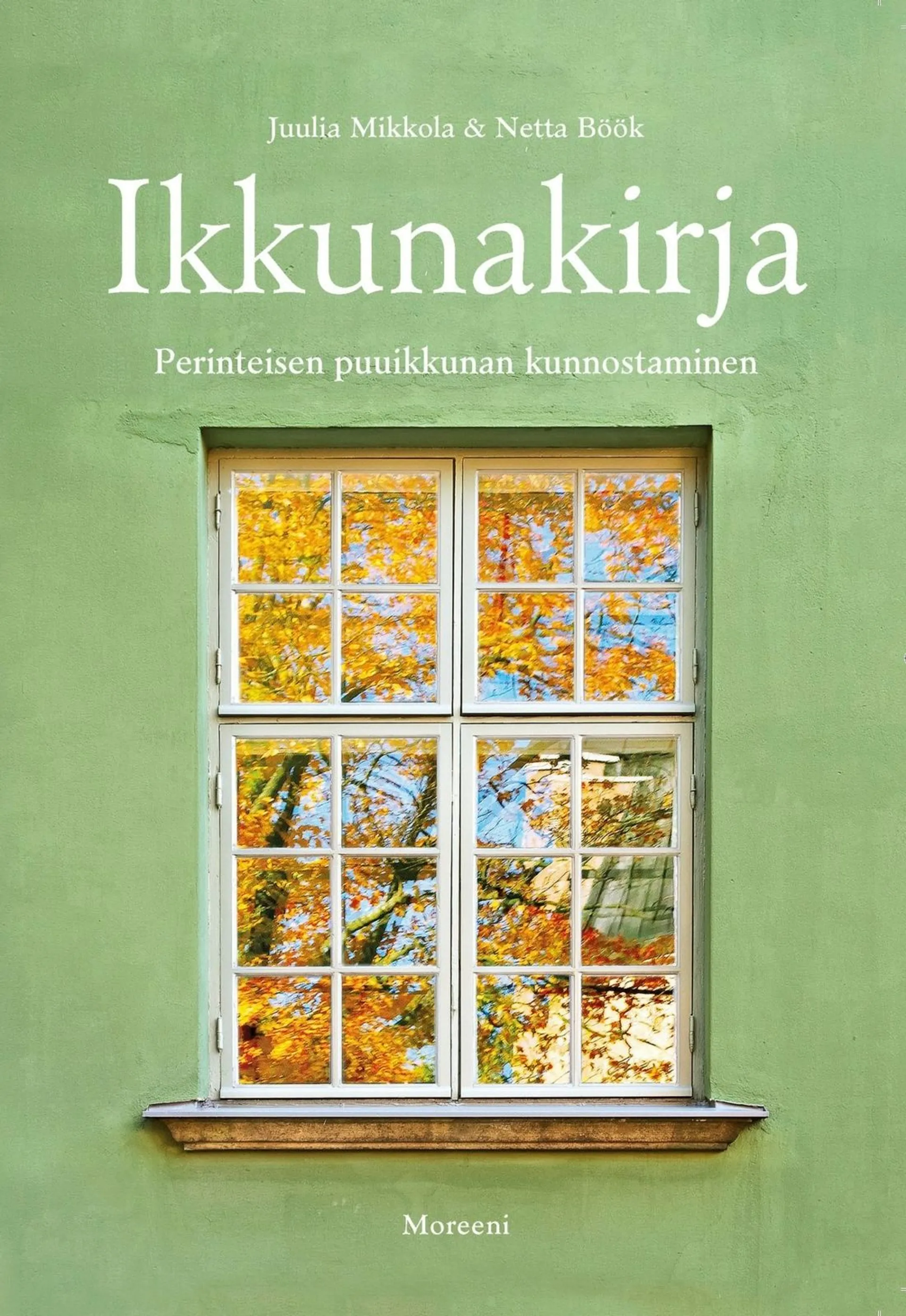 Mikkola, Ikkunakirja - Perinteisen puuikkunan kunnostaminen