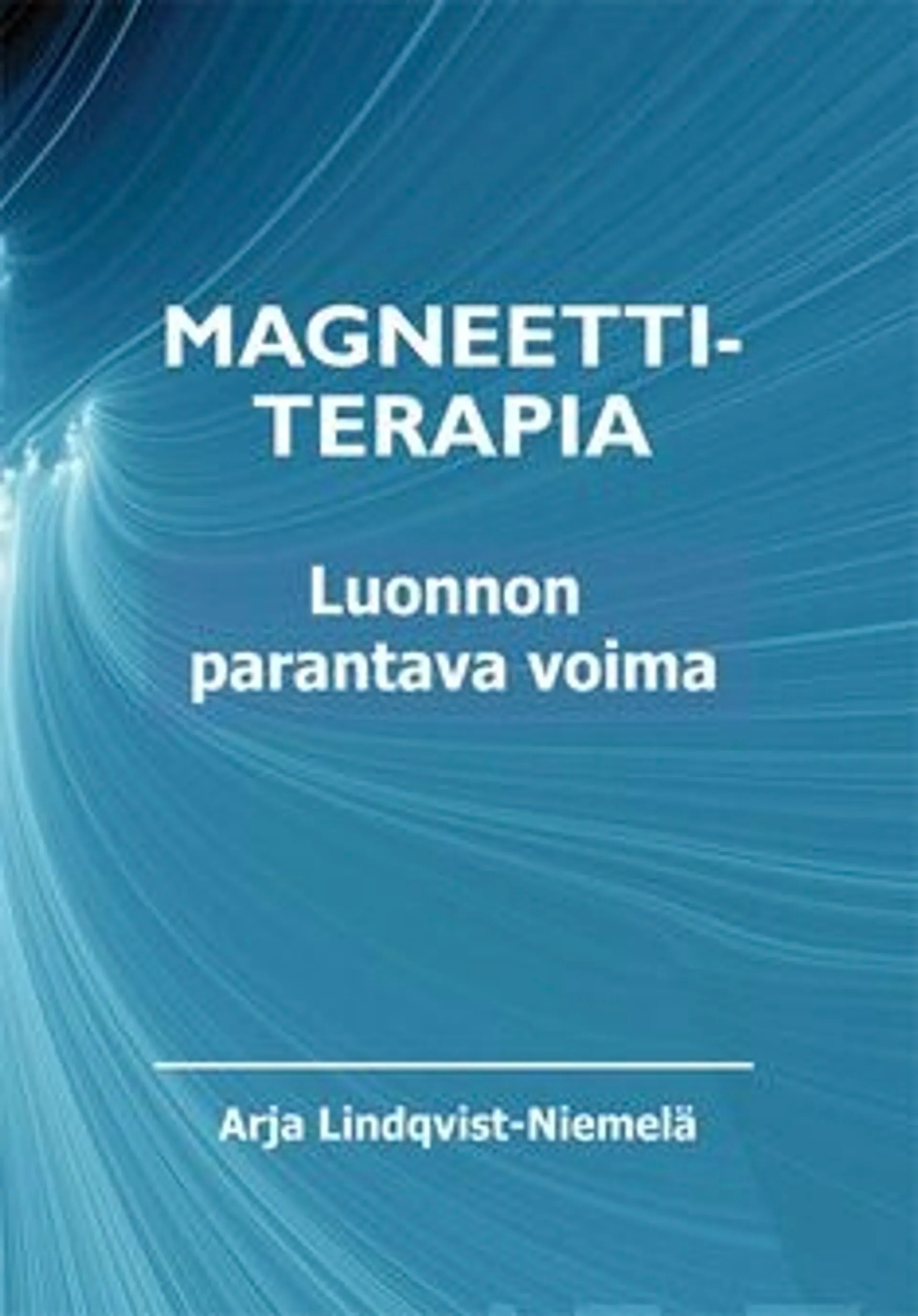 Lindqvist-Niemelä, Magneettiterapia - Luonnon parantava voima