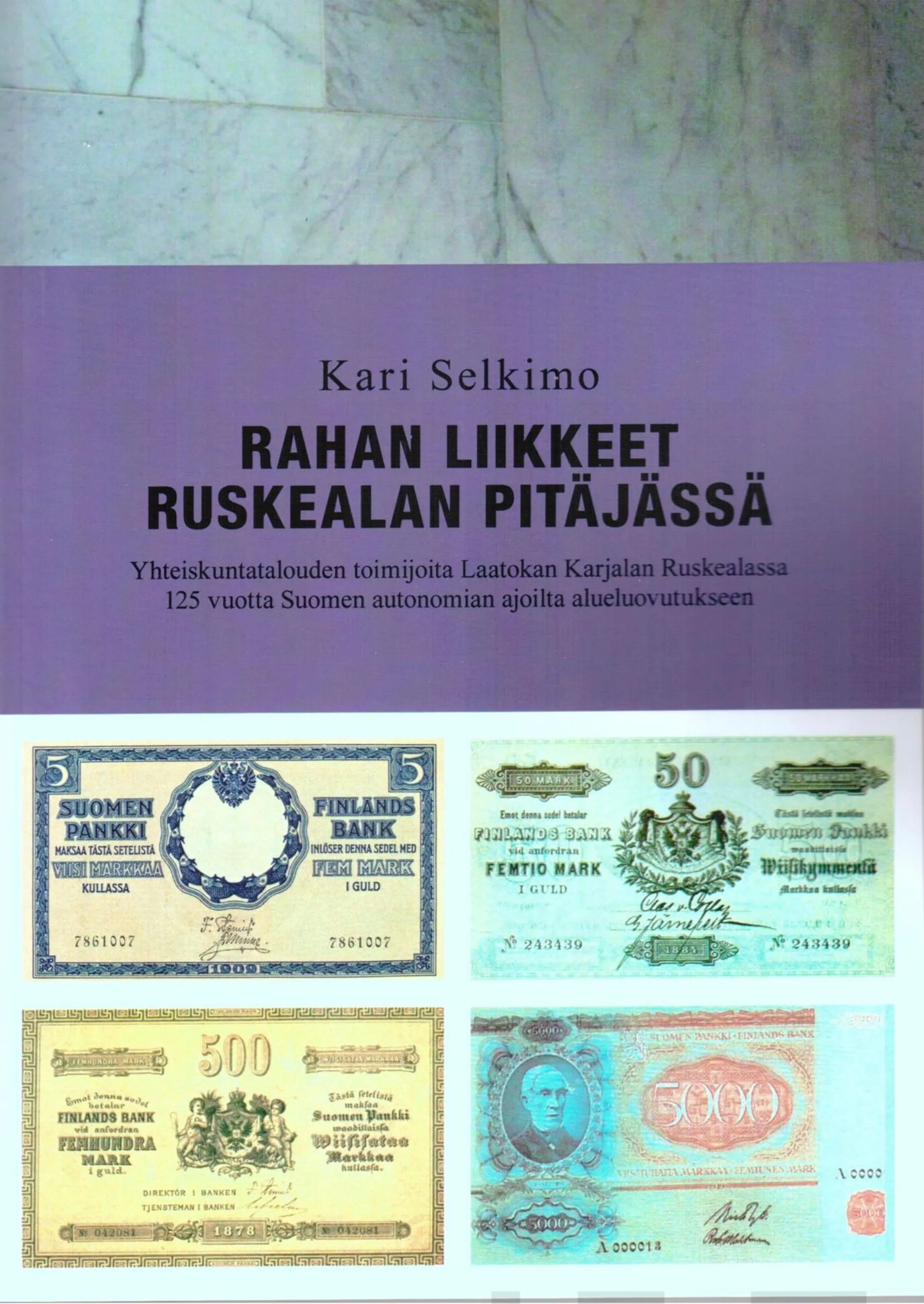 Selkimo, Rahan liikkeet Ruskealan pitäjässä - Yhteiskuntatalouden toimijoita Laatokan Karjalan Ruskealassa  125 vuotta Suomen autonomian ajoilta alueluovutukseen