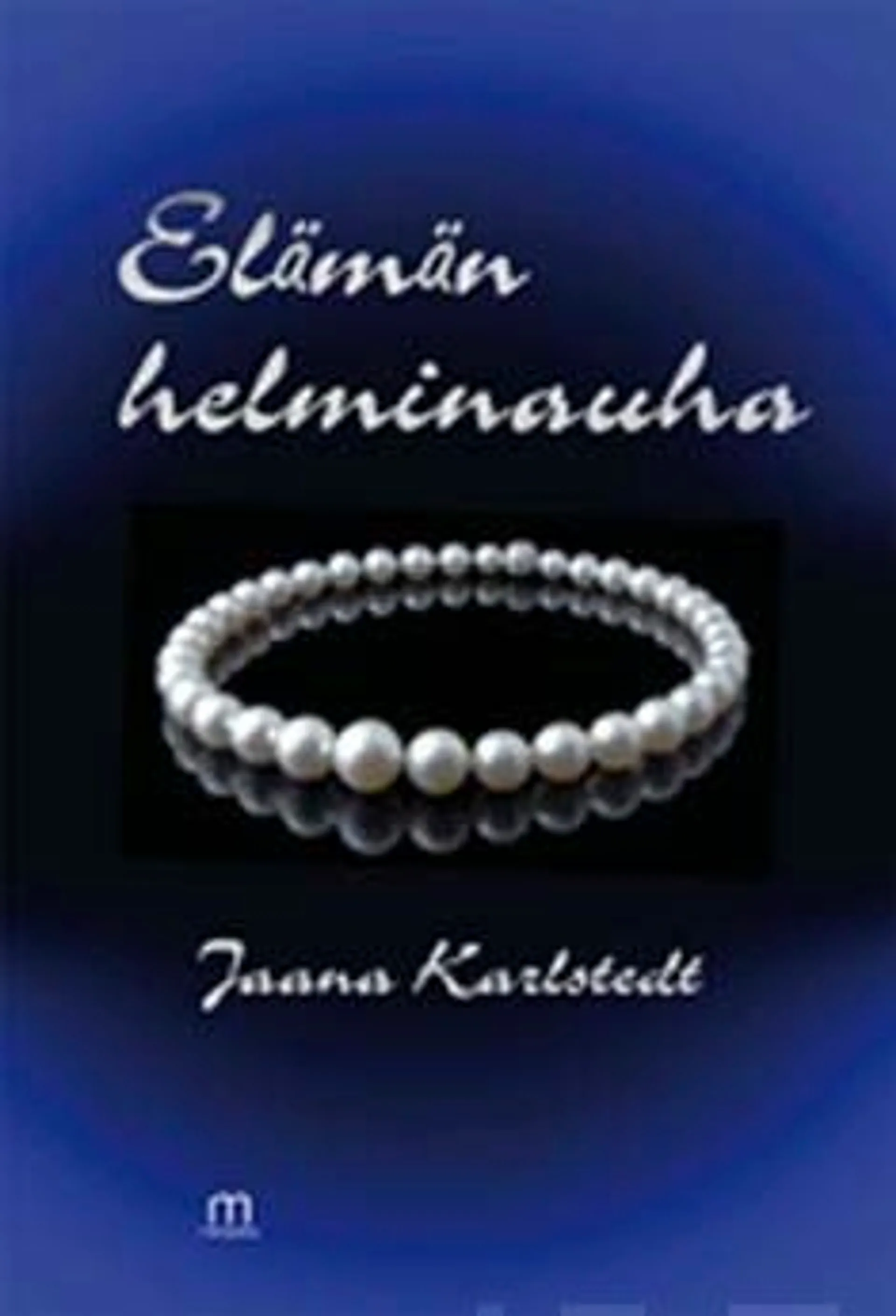 Karlstedt, Elämän helminauha - runokokoelma