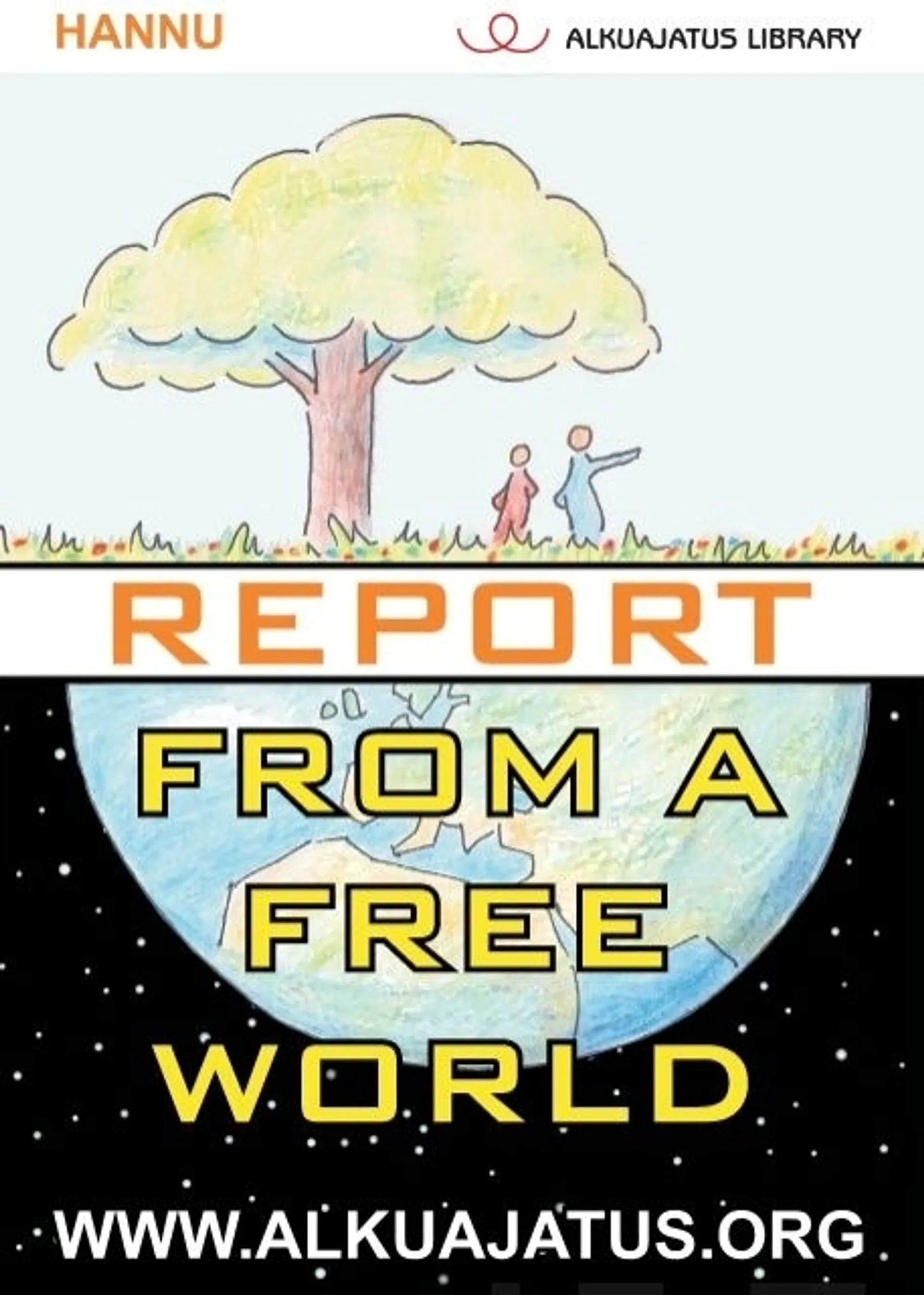 Hannu, Report from a Free World