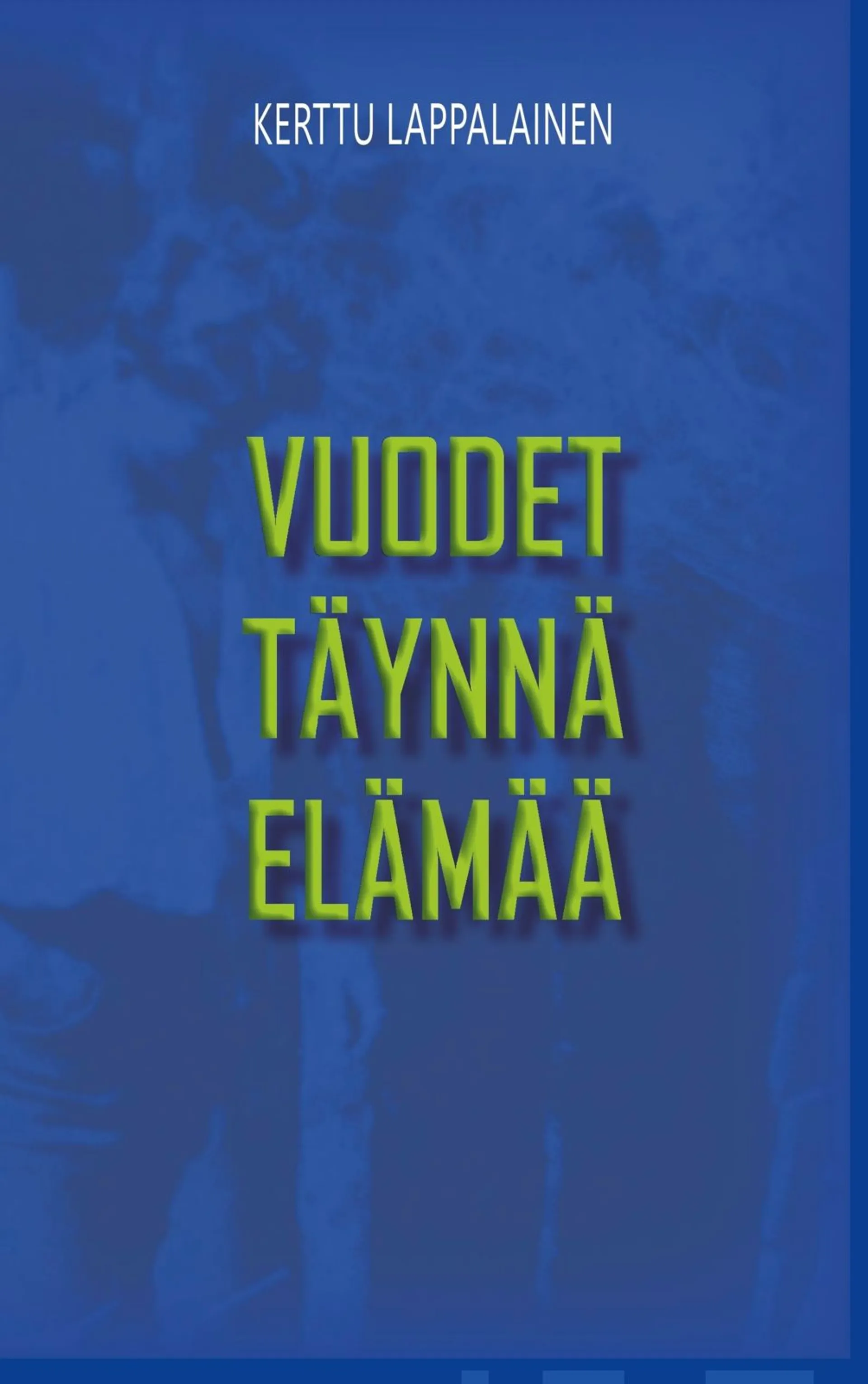 Lappalainen, Vuodet täynnä elämää