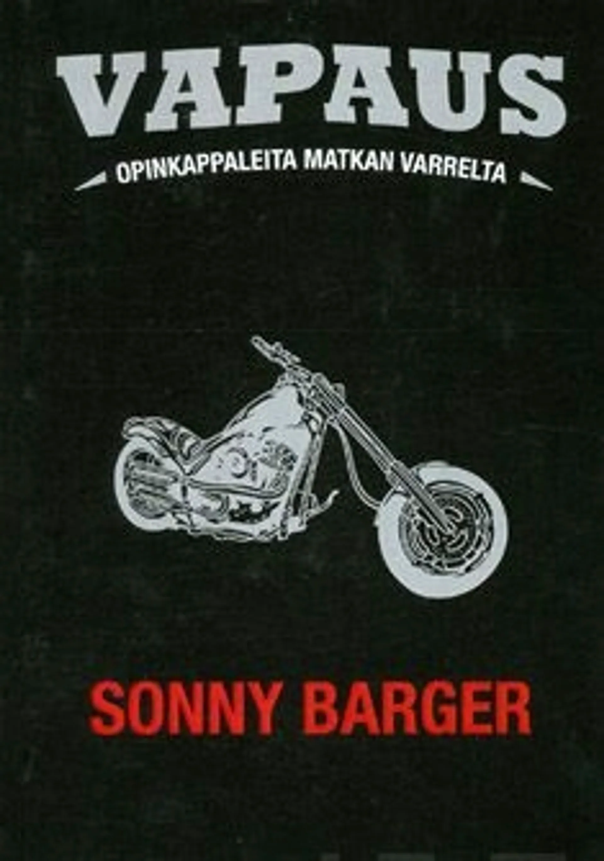 Barger, Vapaus - opinkappaleita matkan varrelta