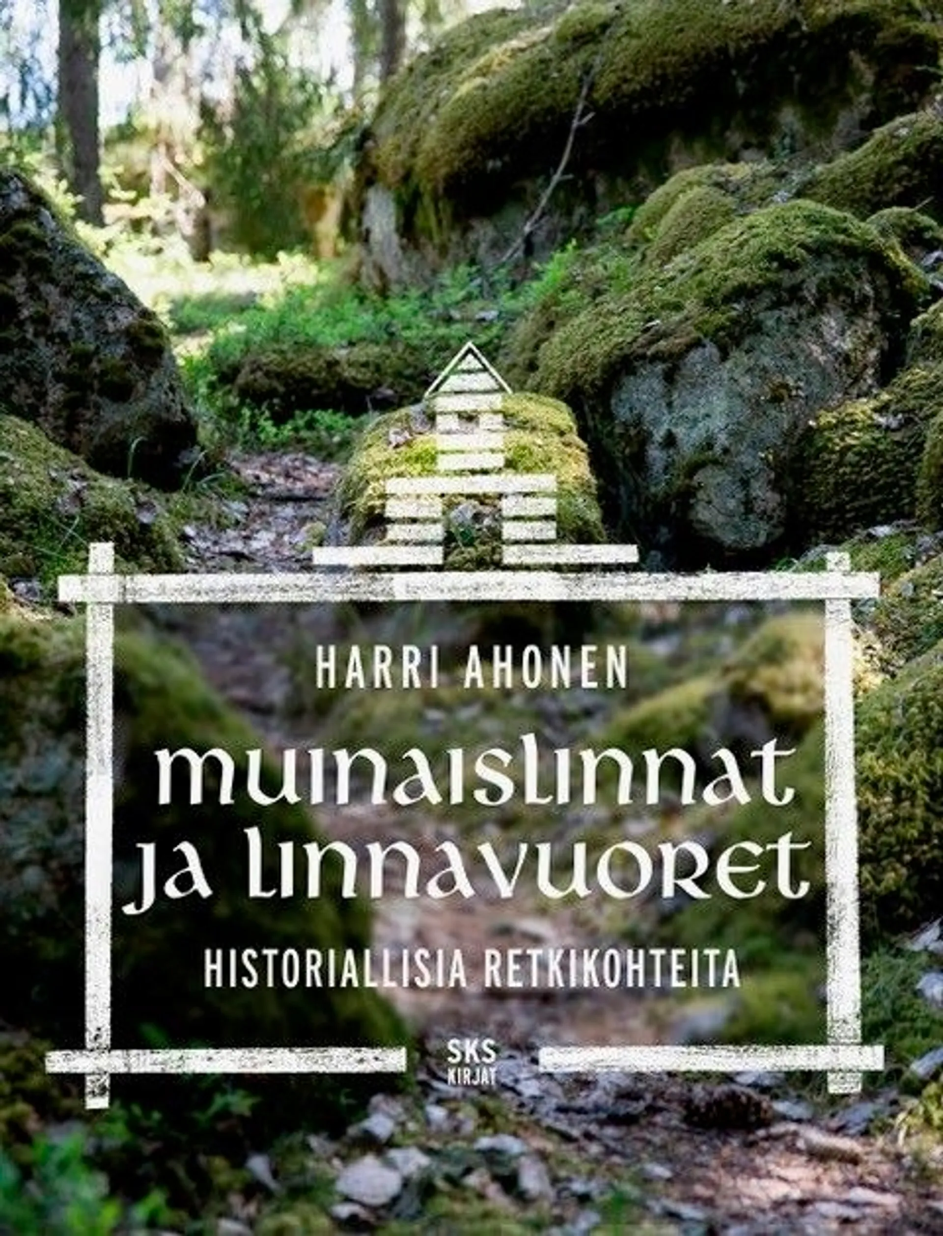 Ahonen, Muinaislinnat ja linnavuoret - Historiallisia retkikohteita