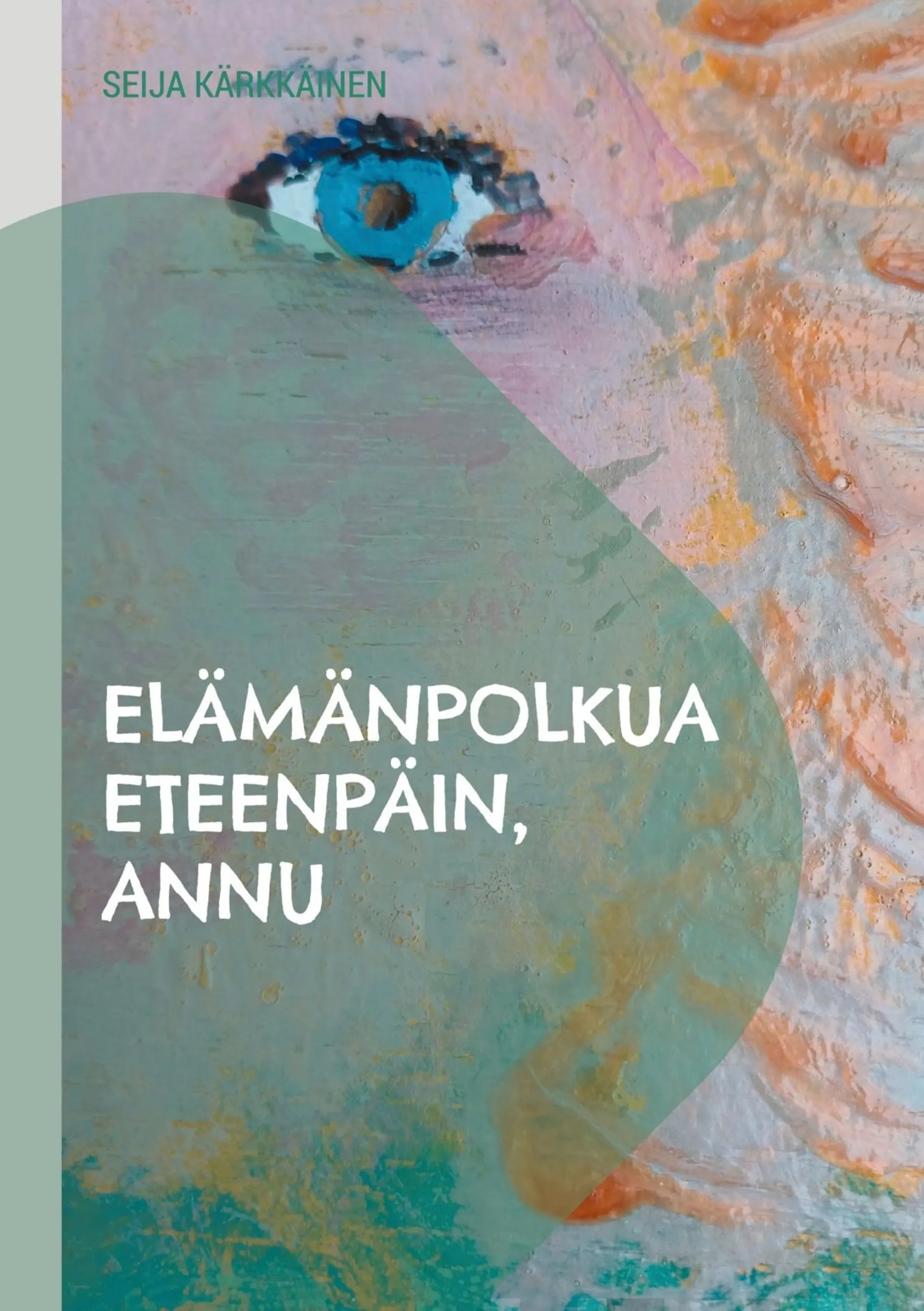 Kärkkäinen, Elämänpolkua eteenpäin, Annu