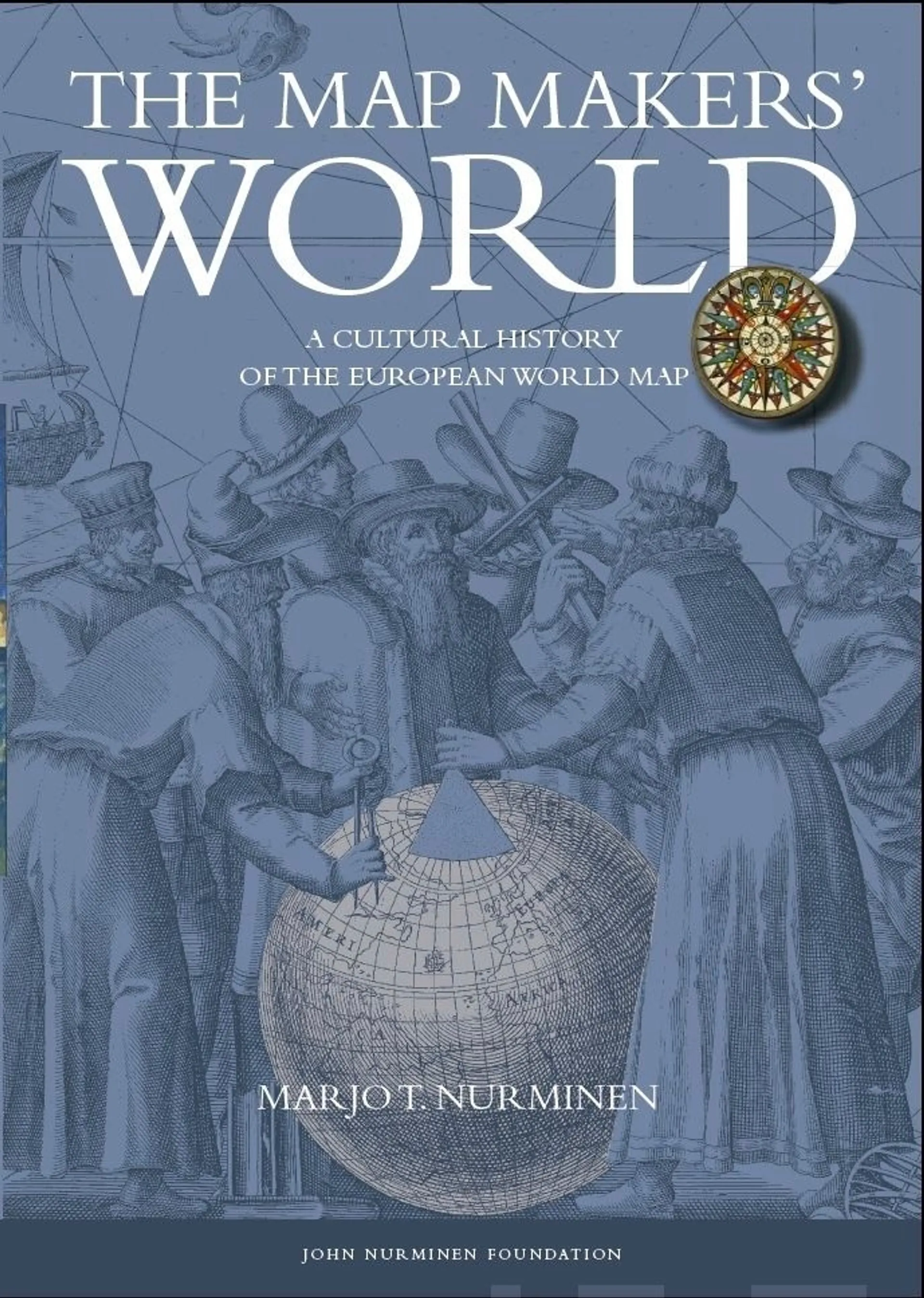Nurminen, The Mapmaker's World - A Cultural History of the European World Map