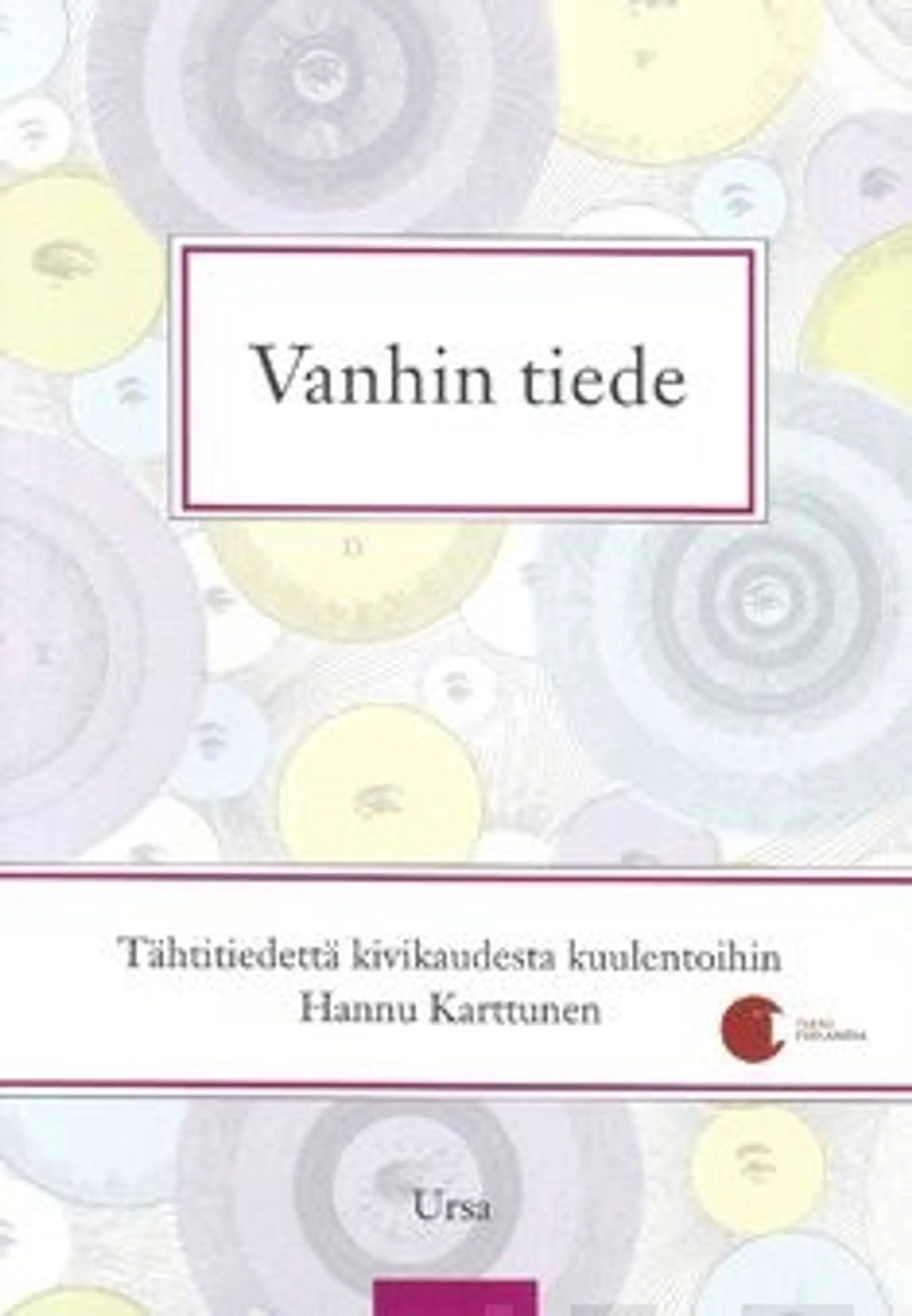 Karttunen, Vanhin tiede - tähtitiedettä kivikaudesta kuulentoihin