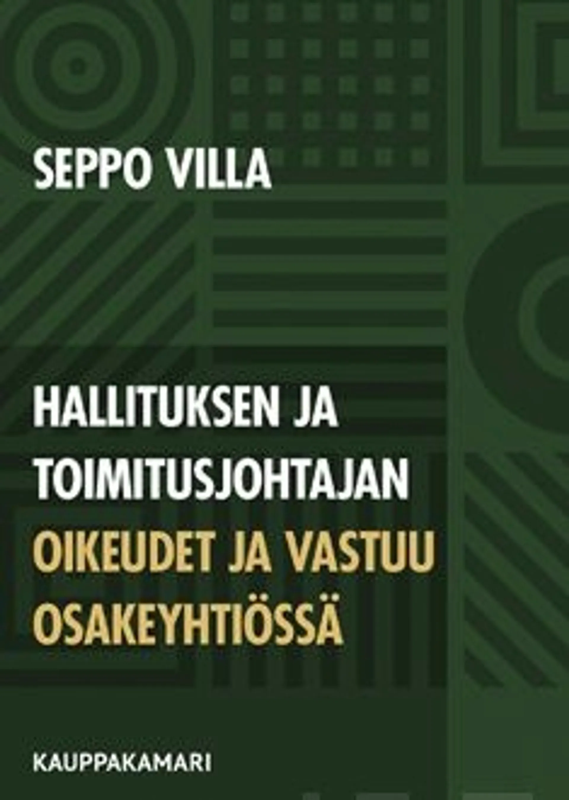 Villa, Hallituksen ja toimitusjohtajan oikeudet ja vastuu osakeyhtiössä