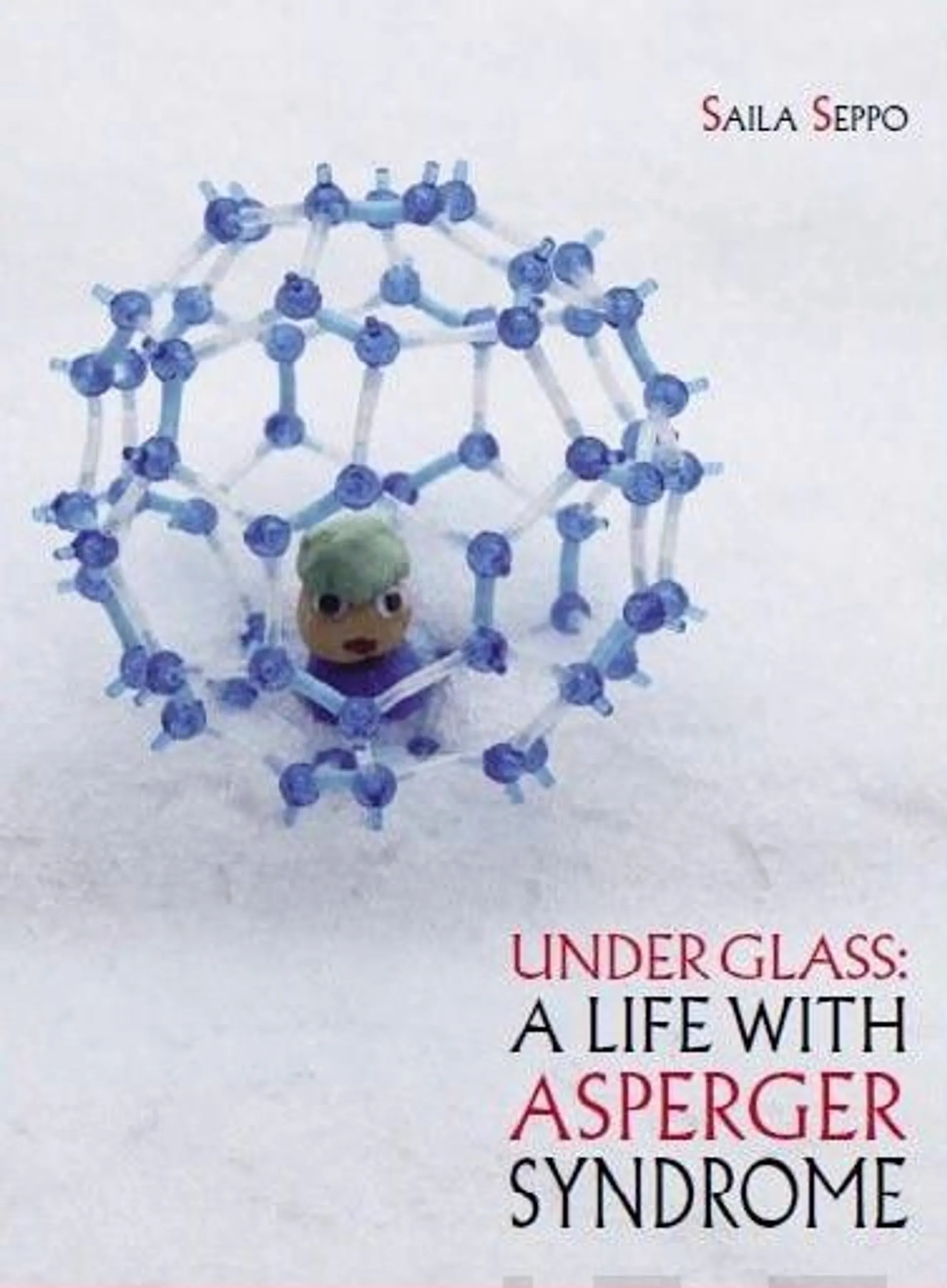 Seppo, Under Glass: A Life With Asperger Syndrome
