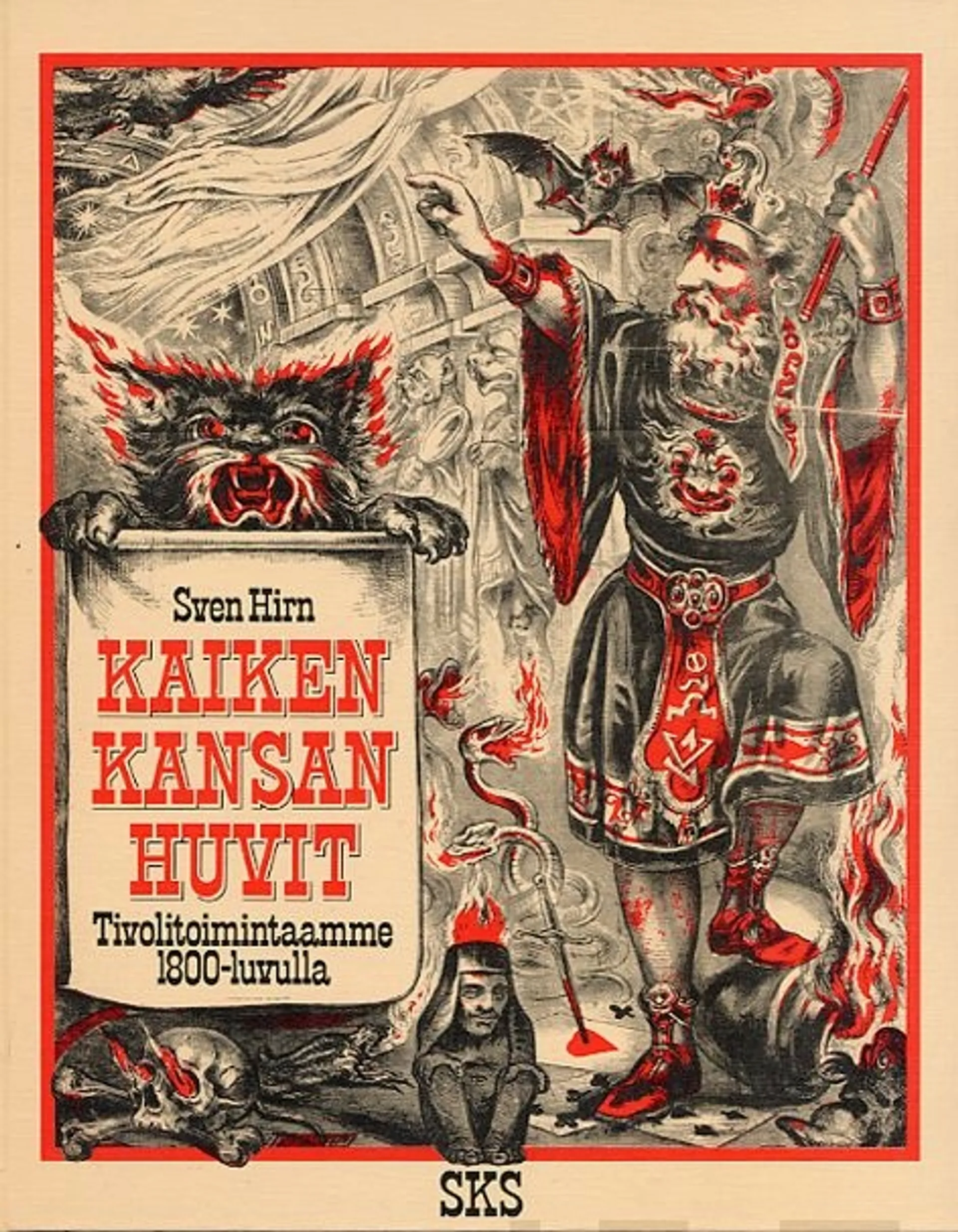 Hirn, Kaiken kansan huvit