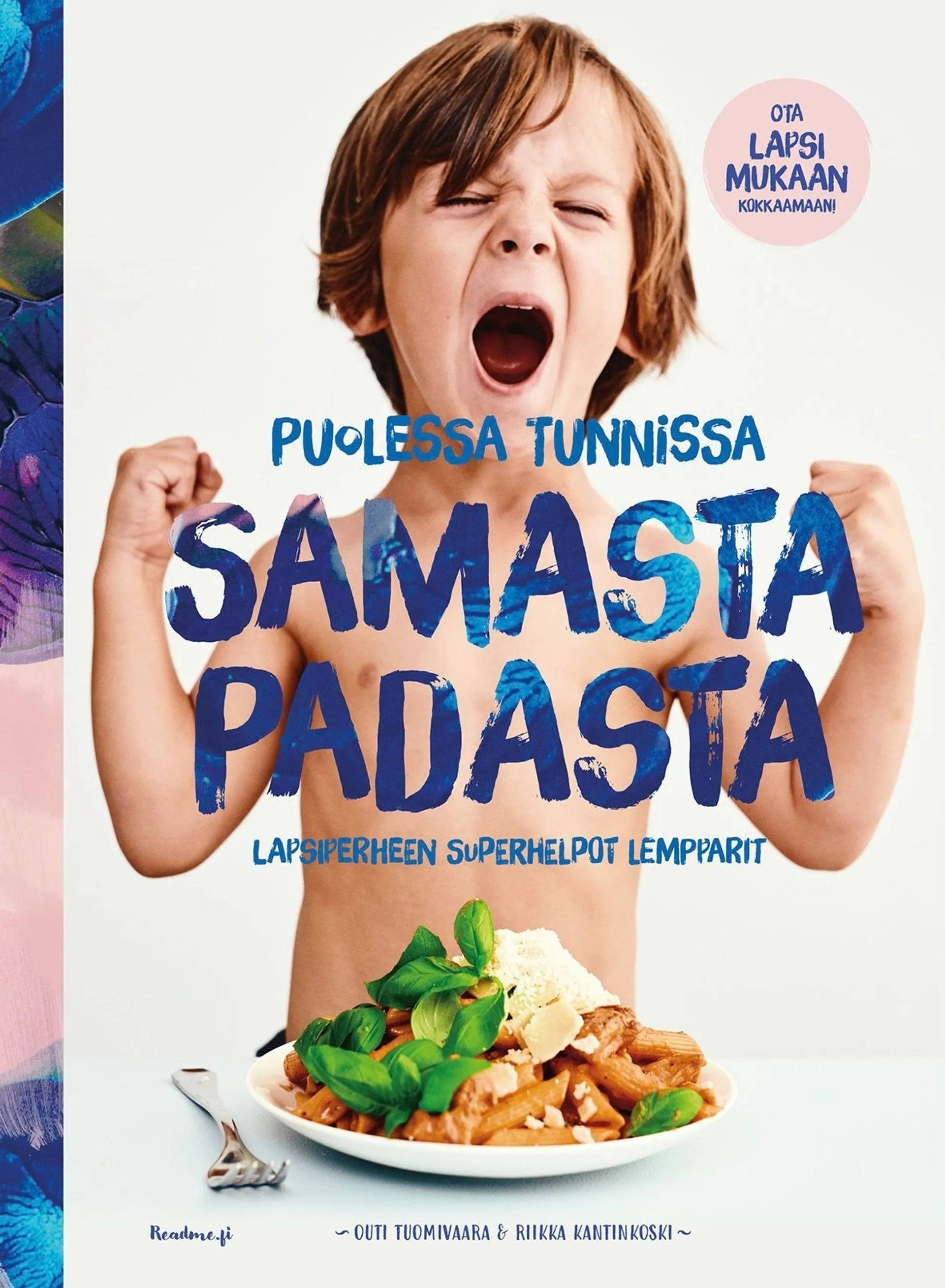 Tuomivaara, Samasta padasta - Puolessa tunnissa - Lapsiperheen superhelpot lempparit