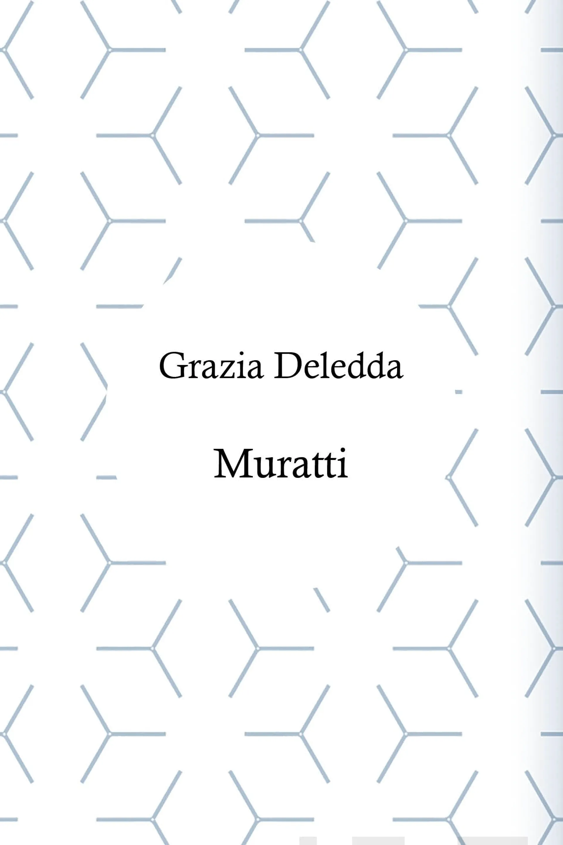 Deledda, Muratti