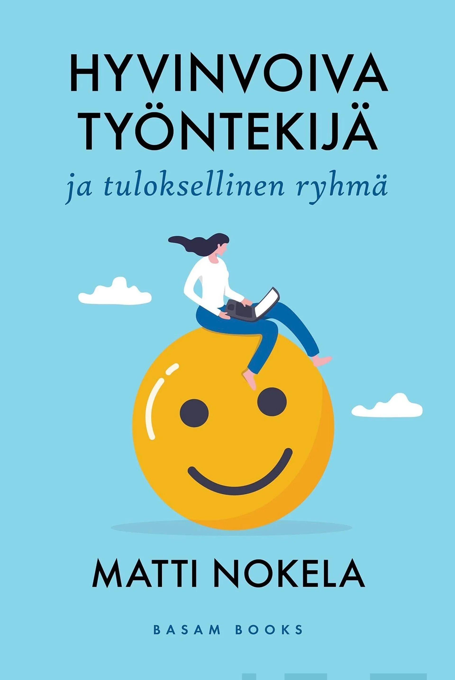 Nokela, Hyvinvoiva työntekijä ja tuloksellinen ryhmä