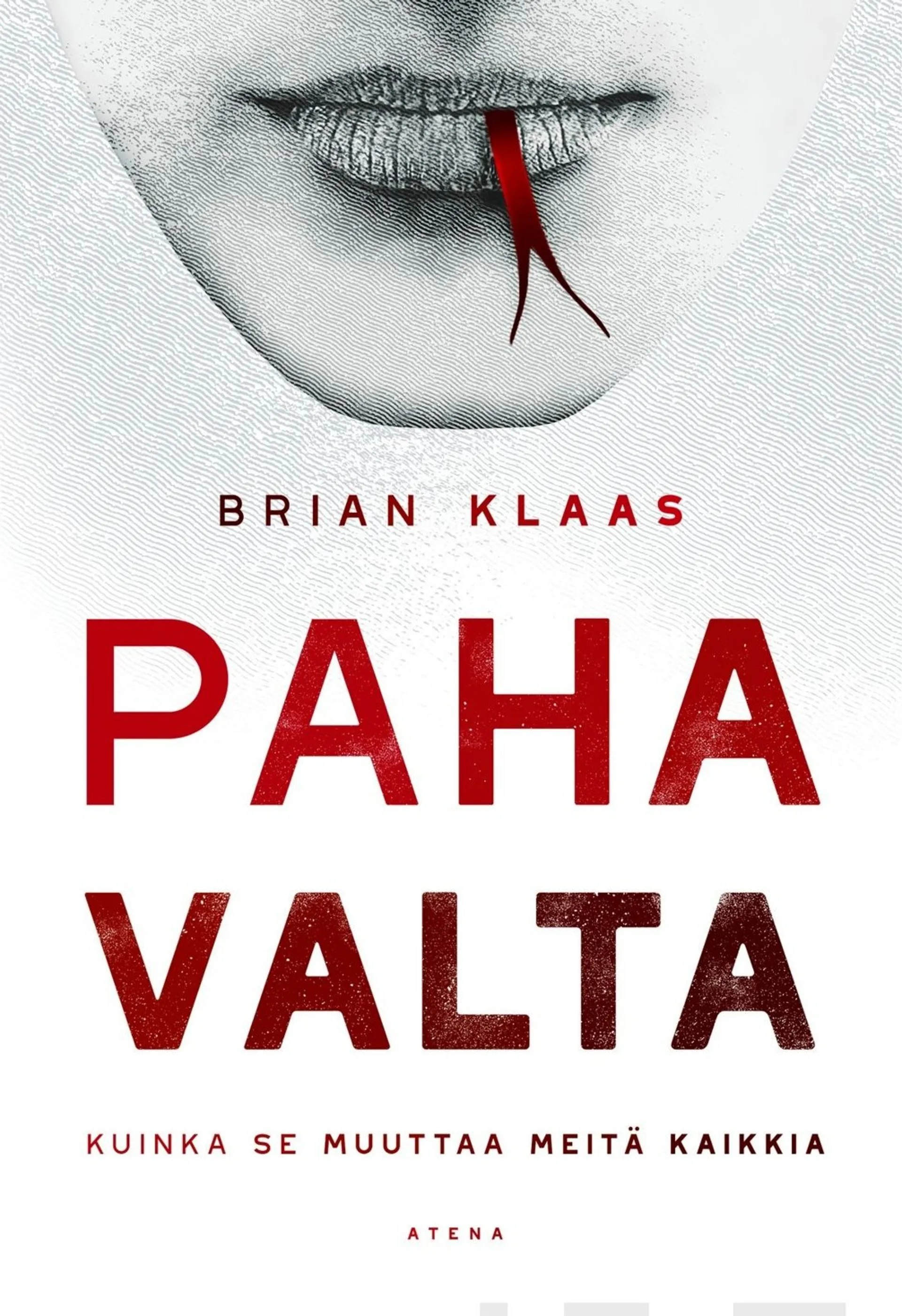 Klaas, Paha valta - Kuinka se muuttaa meitä kaikkia