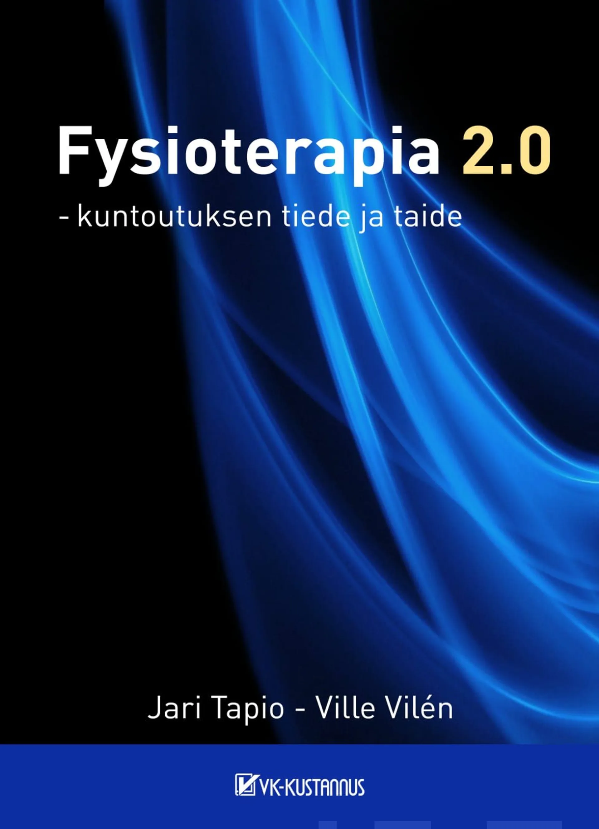 Tapio, Fysioterapia 2.0 - Kuntoutuksen tiede ja taide