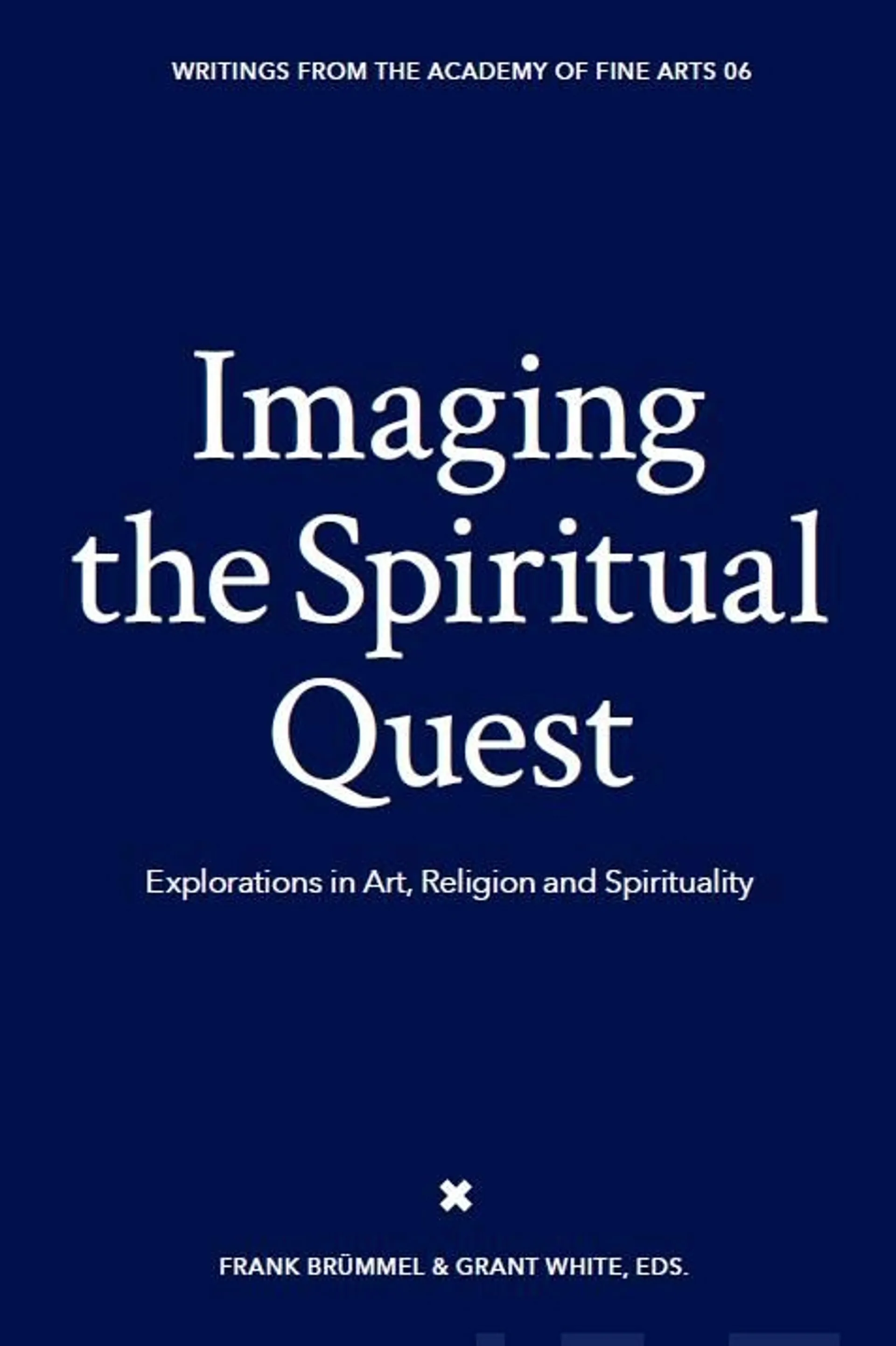 Imaging the Spiritual Quest - Explorations in Art, Religion and Spirituality