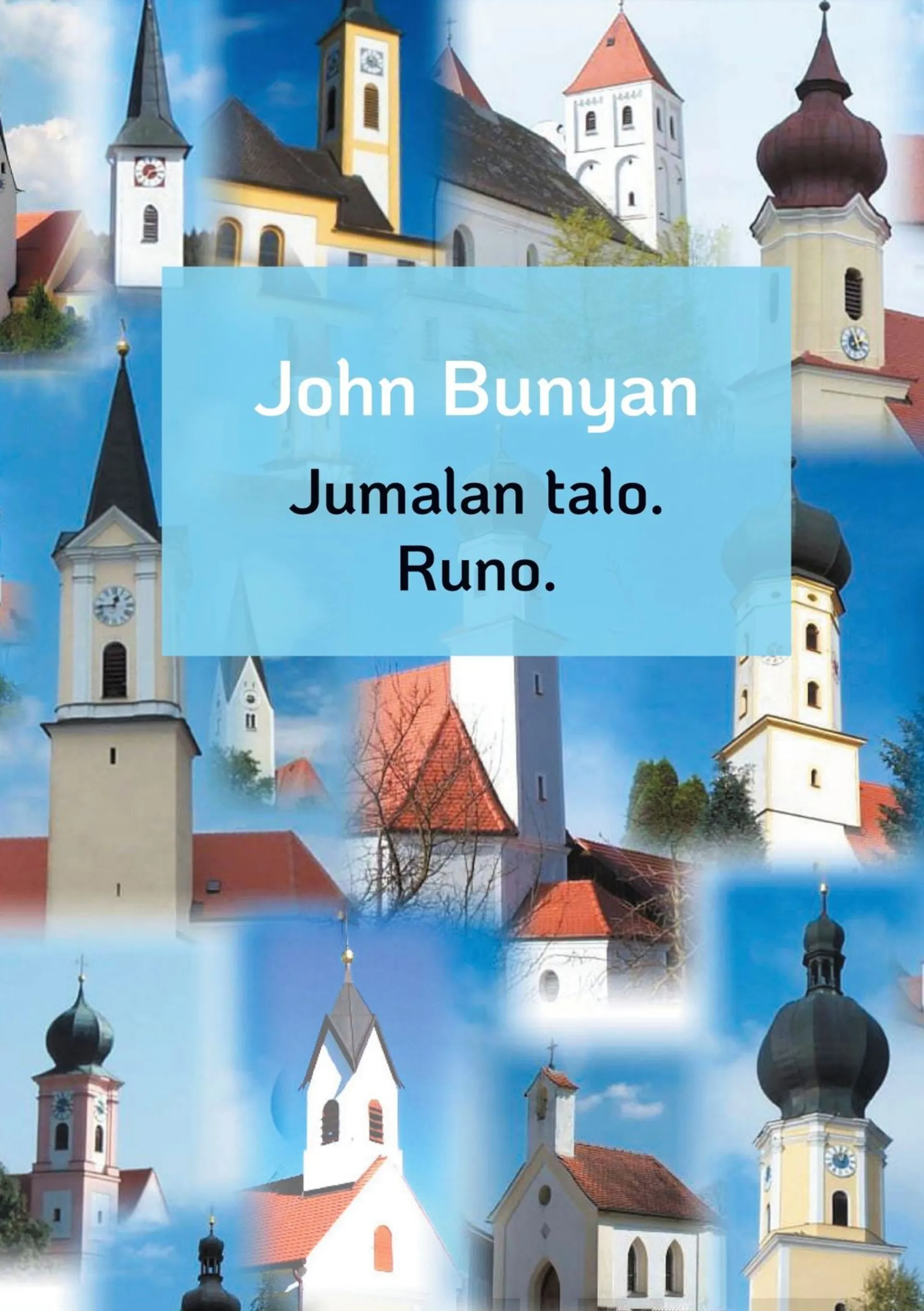 Bunyan, Jumalan talo. - Runo.