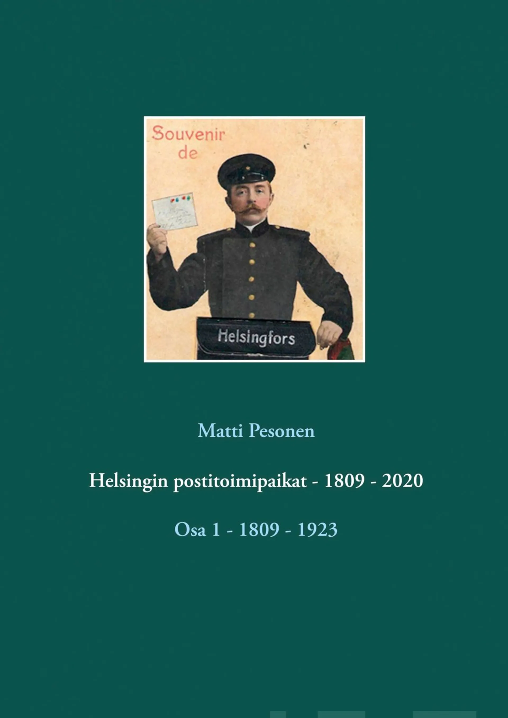 Pesonen, Helsingin postitoimipaikat - 1809 - 2020 - Osa 1 - 1809 - 1923