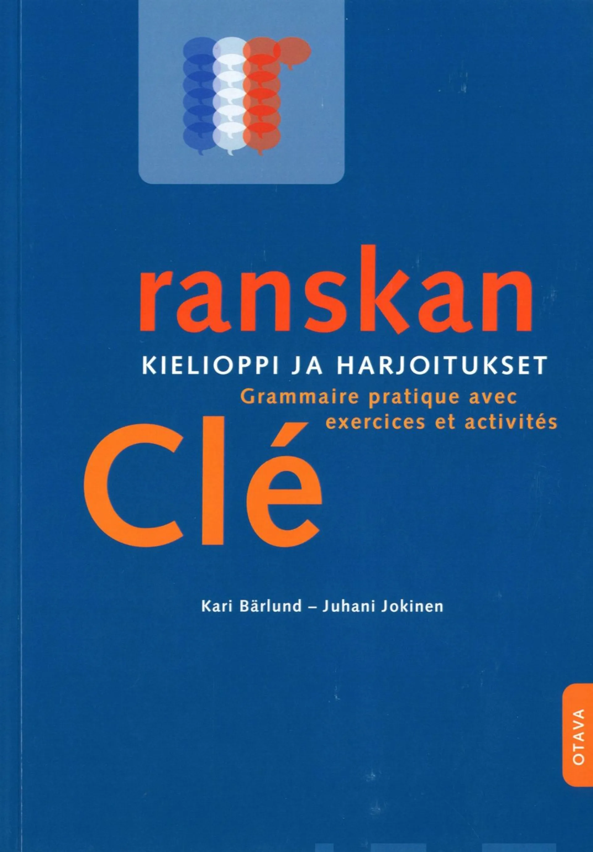 Bärlund, Ranskan kielioppi ja harjoitukset - Cle : Grammaire pratique avec exercices et activites