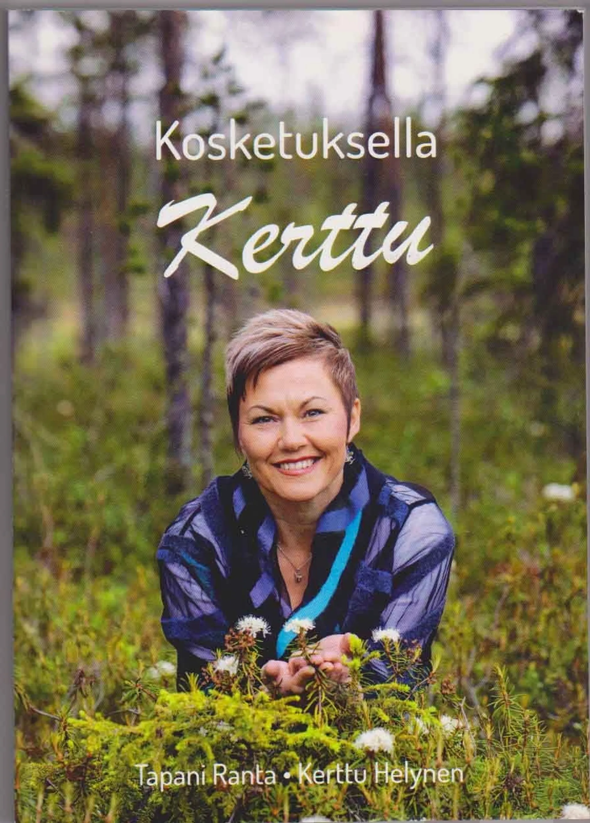 Kosketuksella Kerttu - Yrittäjänaisen tarina kotikylästä maailmalle