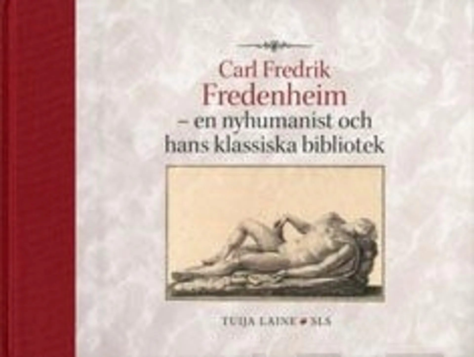 Laine, Carl Fredrik Fredenheim - en nyhumanist  och hans bibliotek