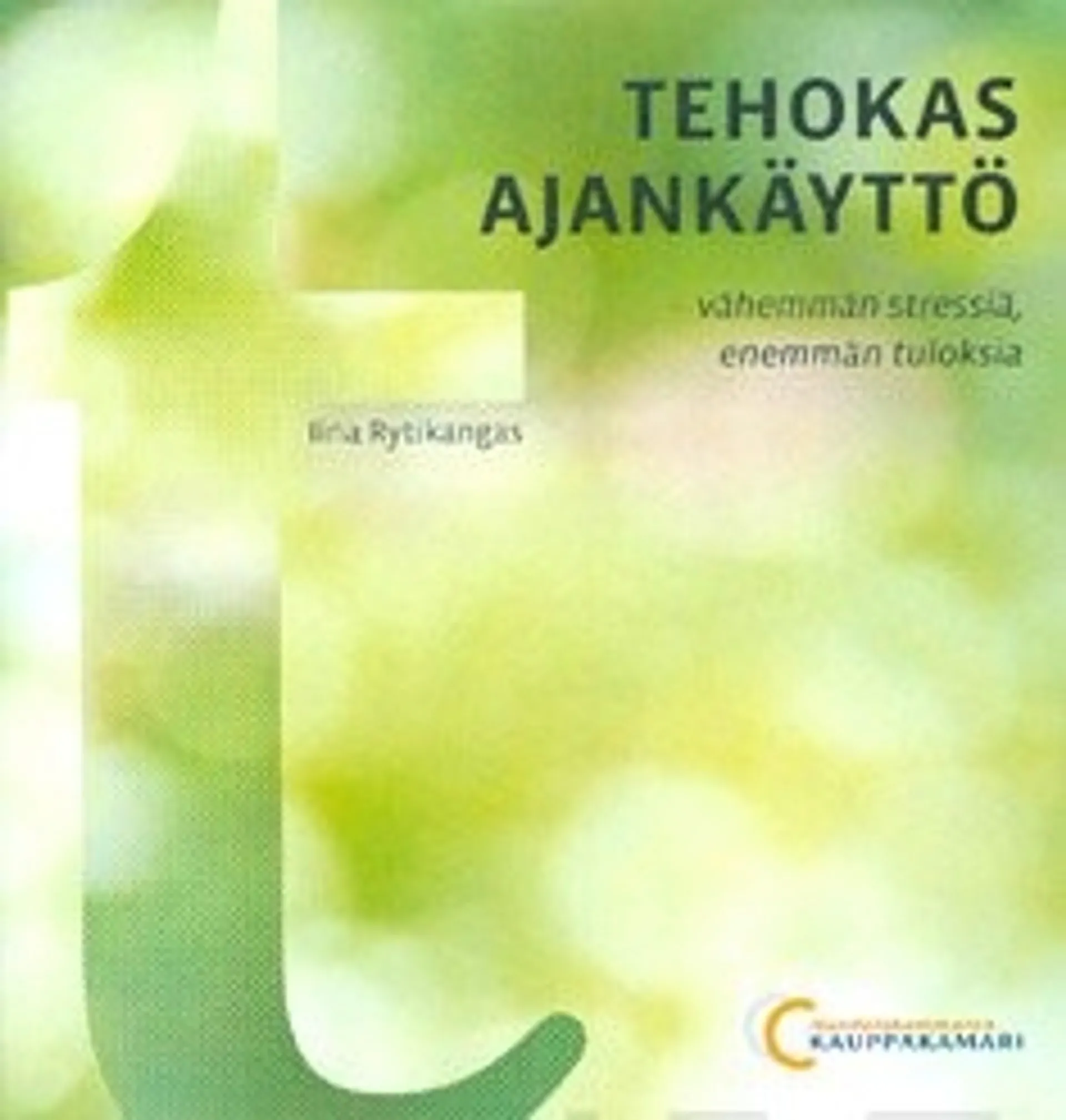 Tehokas ajankäyttö - vähemmän stressiä, enemmän tuloksia (5 cd)