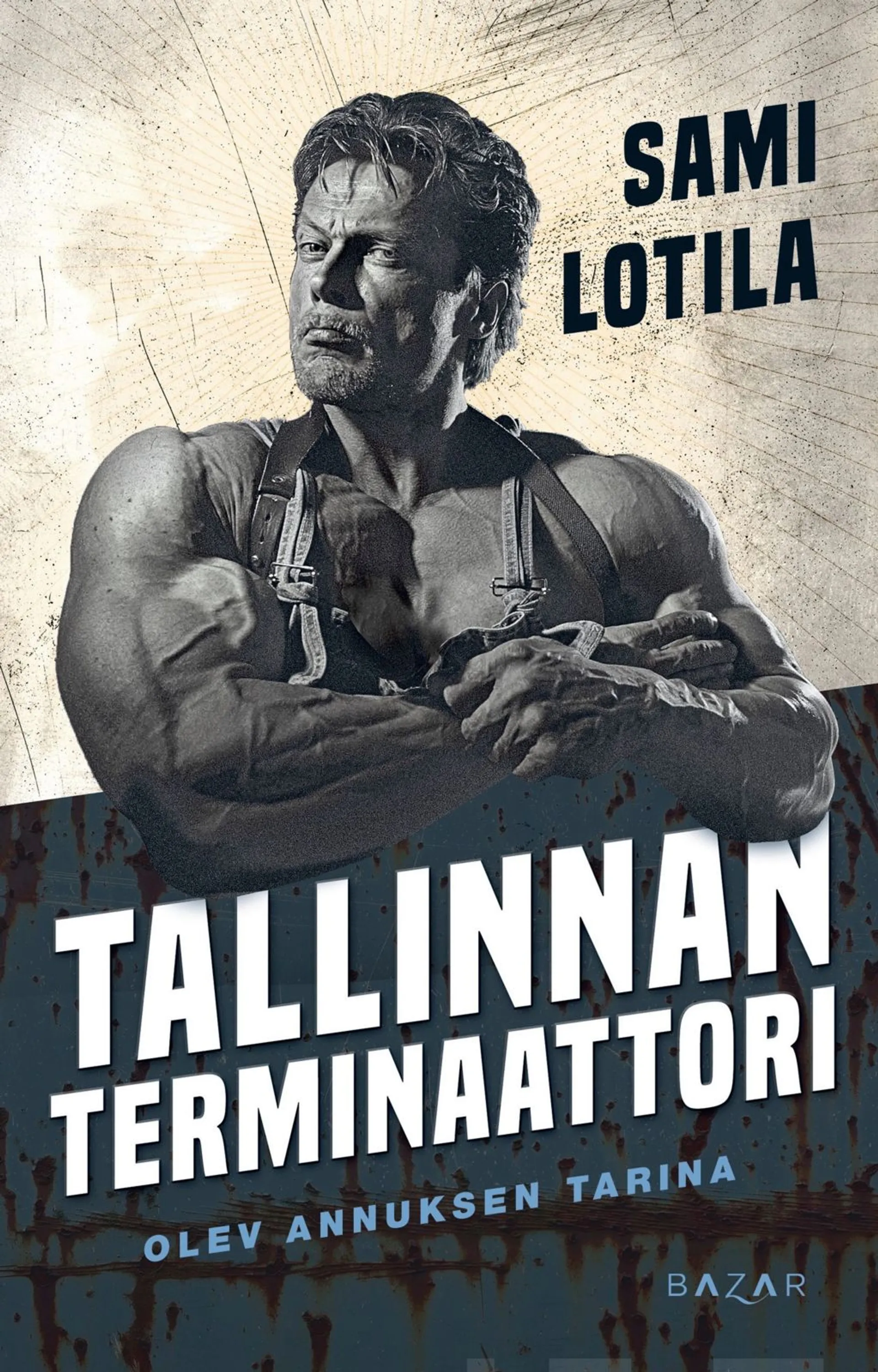 Lotila, Tallinnan terminaattori - Olev Annuksen tarina