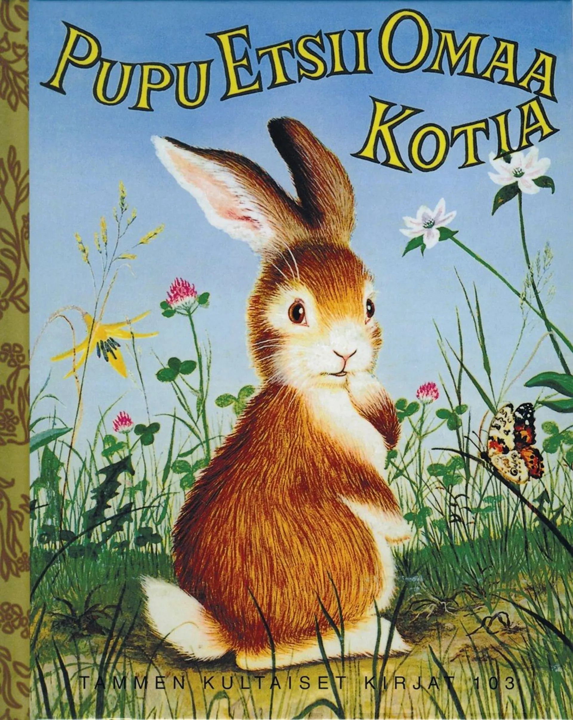 Pupu etsii omaa kotia