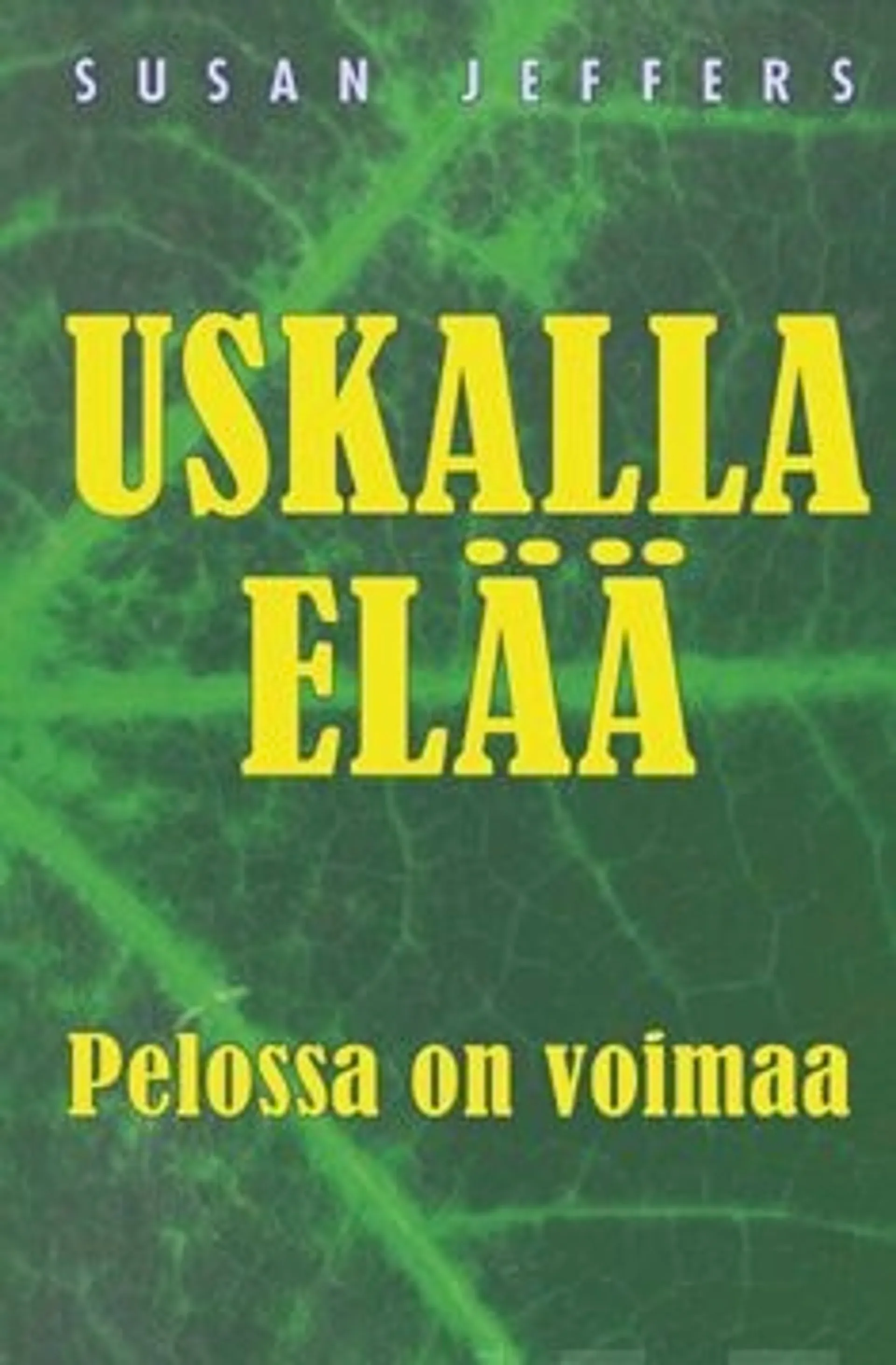 Jeffers, Uskalla elää - pelossa on voimaa