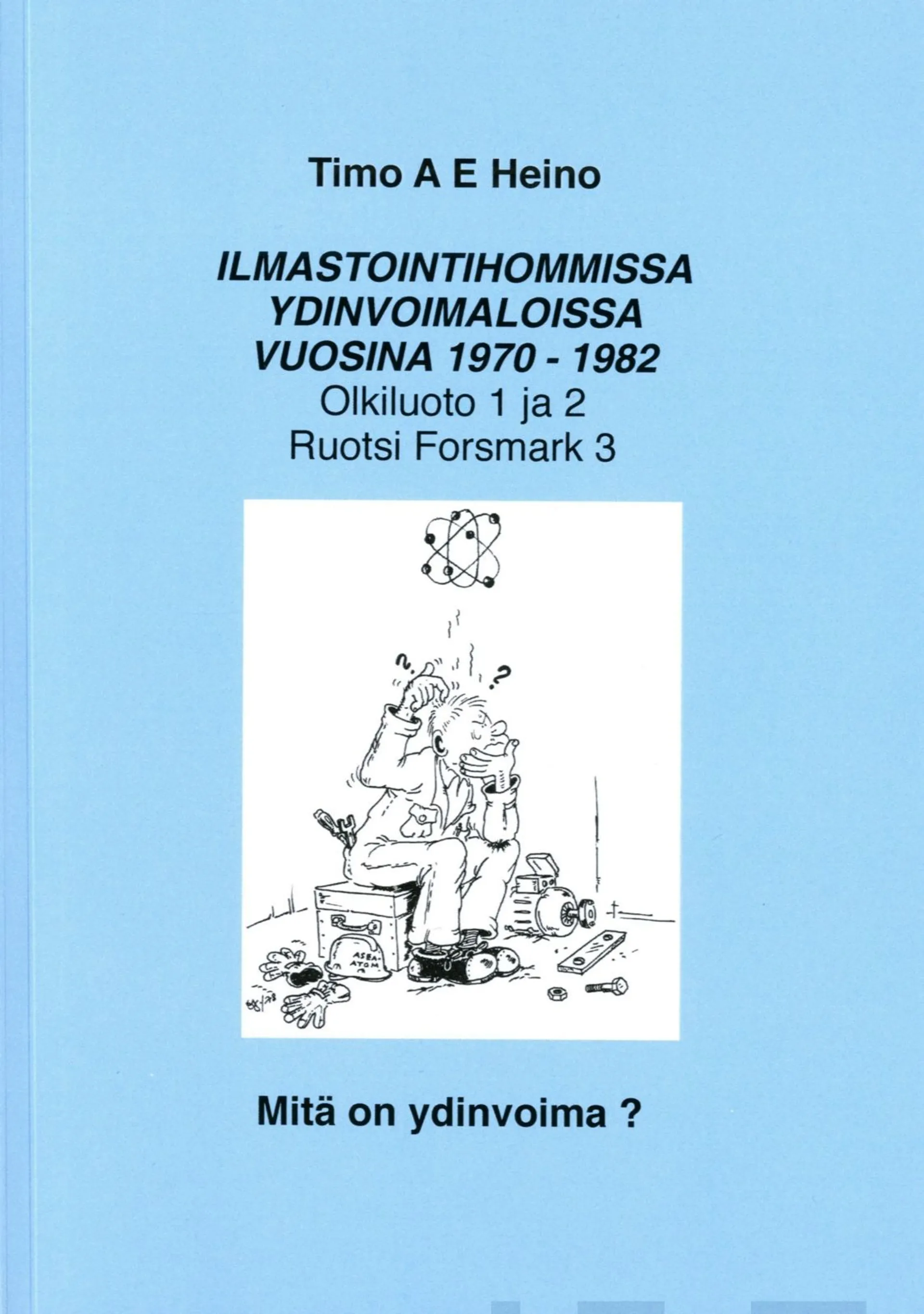 Heino, Ilmastointihommissa ydinvoimaloissa vuosina 1970-1982