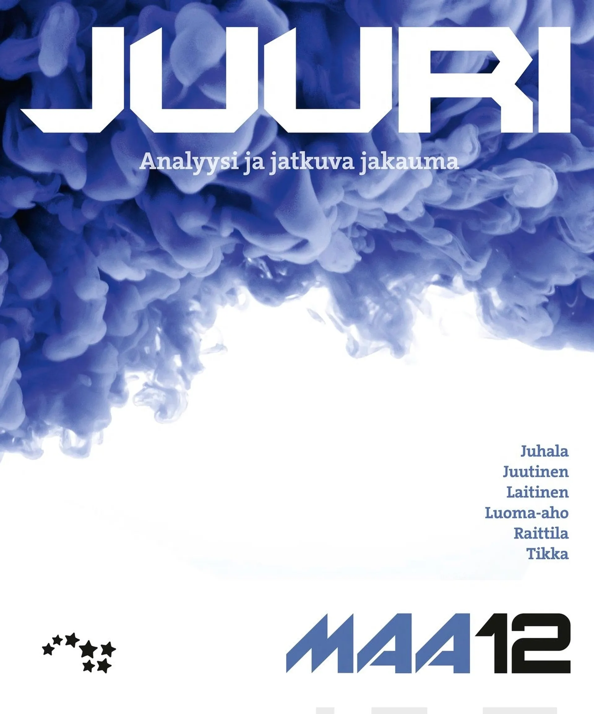 Juhala, Juuri 12 (LOPS21) - MAA12 Analyysi ja jatkuva jakauma