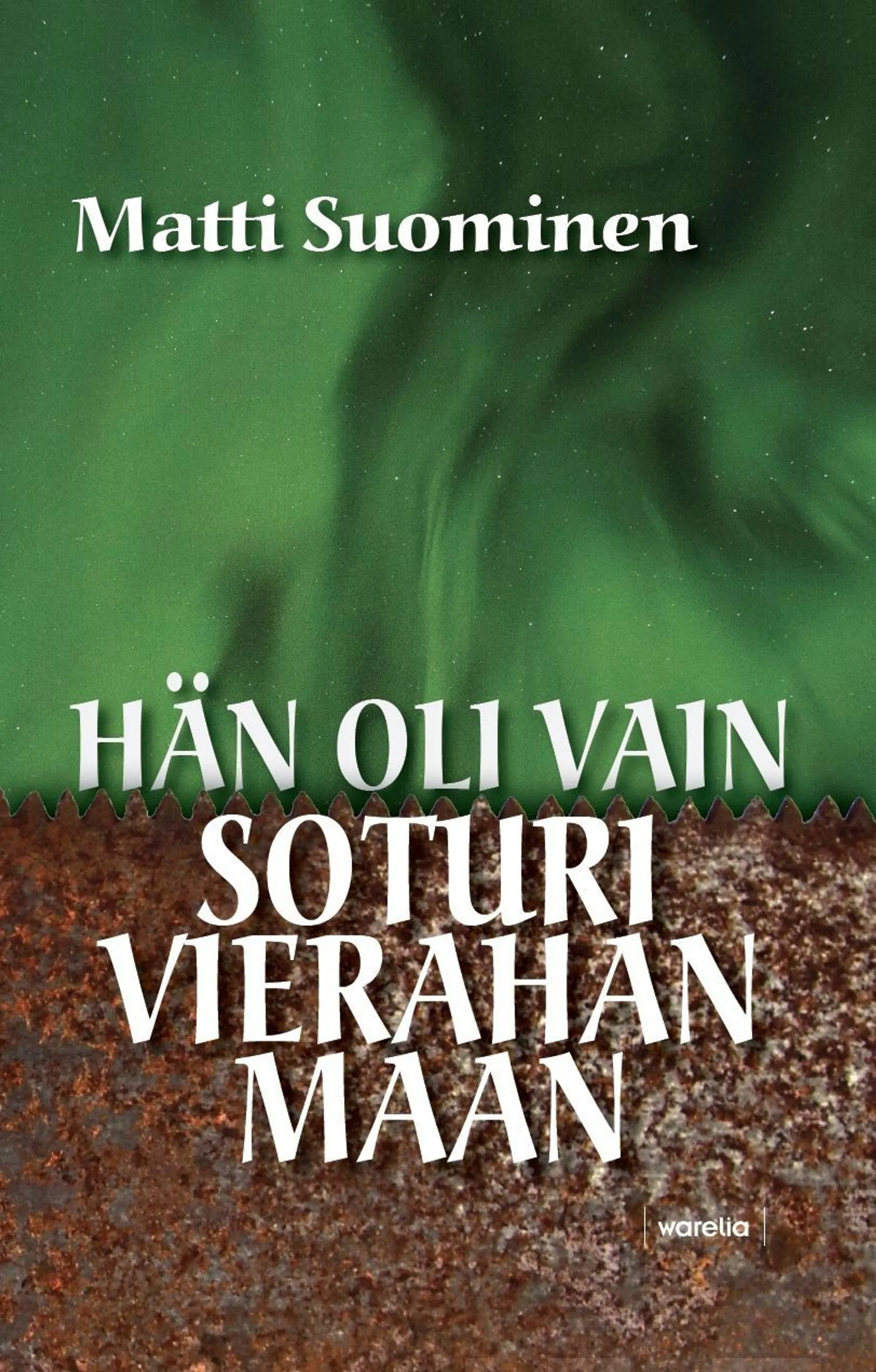 Suominen, Hän oli vain soturi vierahan maan