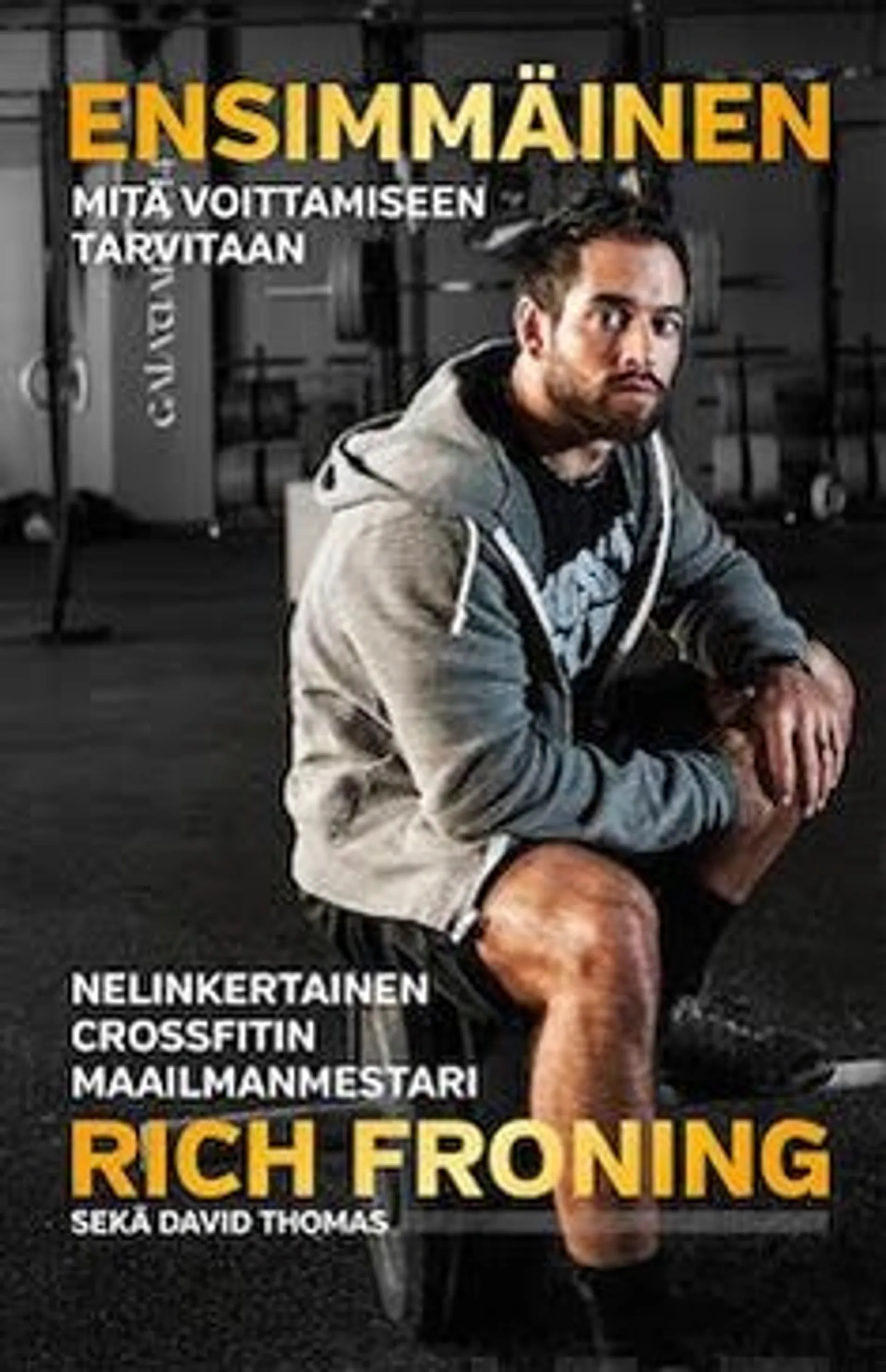 Froning, Ensimmäinen - Mitä voittamiseen tarvitaan