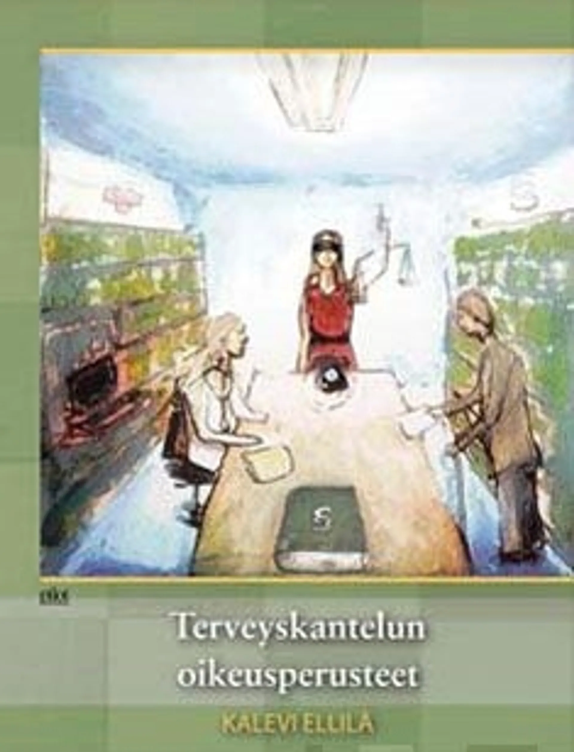 Ellilä, Terveyskantelun oikeusperusteet - kuntaterveyspalvelujen potilasoikeuksien toteutuminen