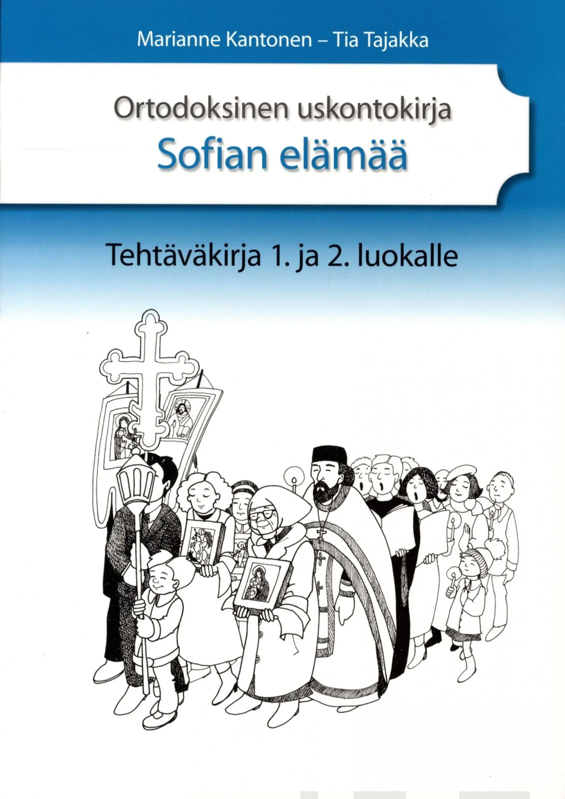 Kantonen, Ortodoksinen uskontokirja Sofian elämää Tehtäväkirja 1. ja 2.luokalle