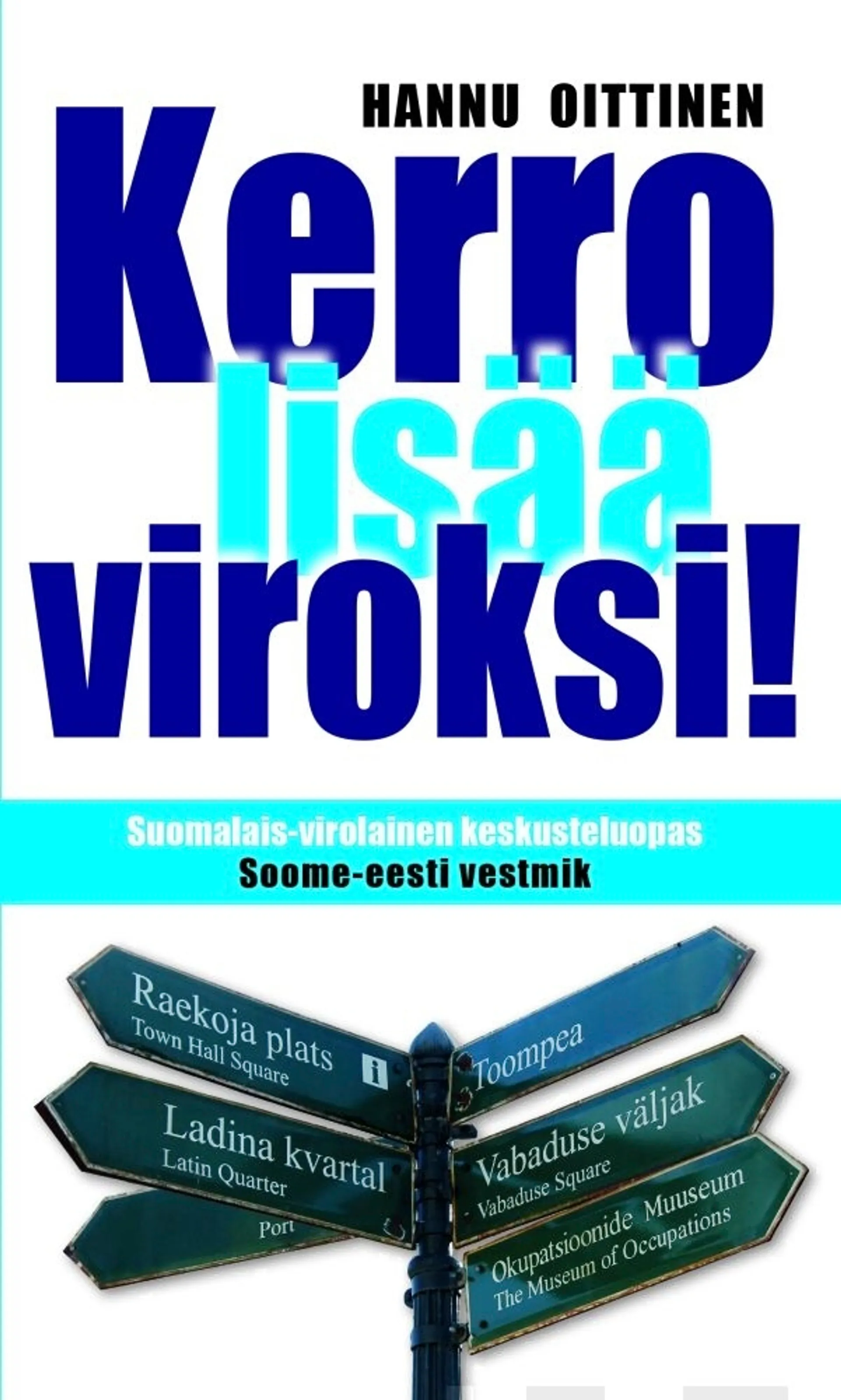 Oittinen, Kerro lisää viroksi! - Suomalais-virolainen keskusteluopas