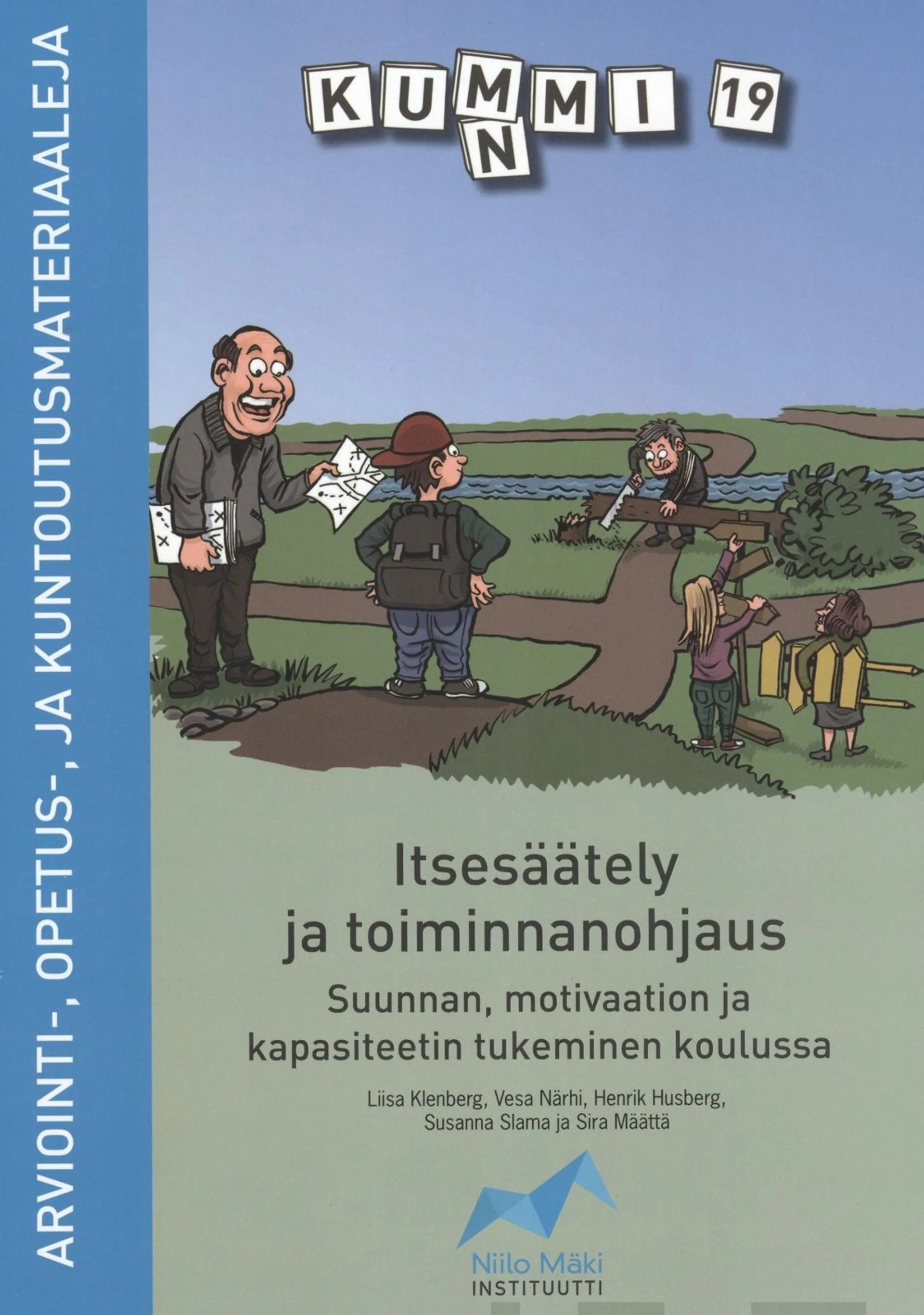 Klenberg, KUMMI 19 - Itsesäätely ja toiminnanohjaus - Suunnan, motivaation ja kapasiteetin tukeminen koulussa