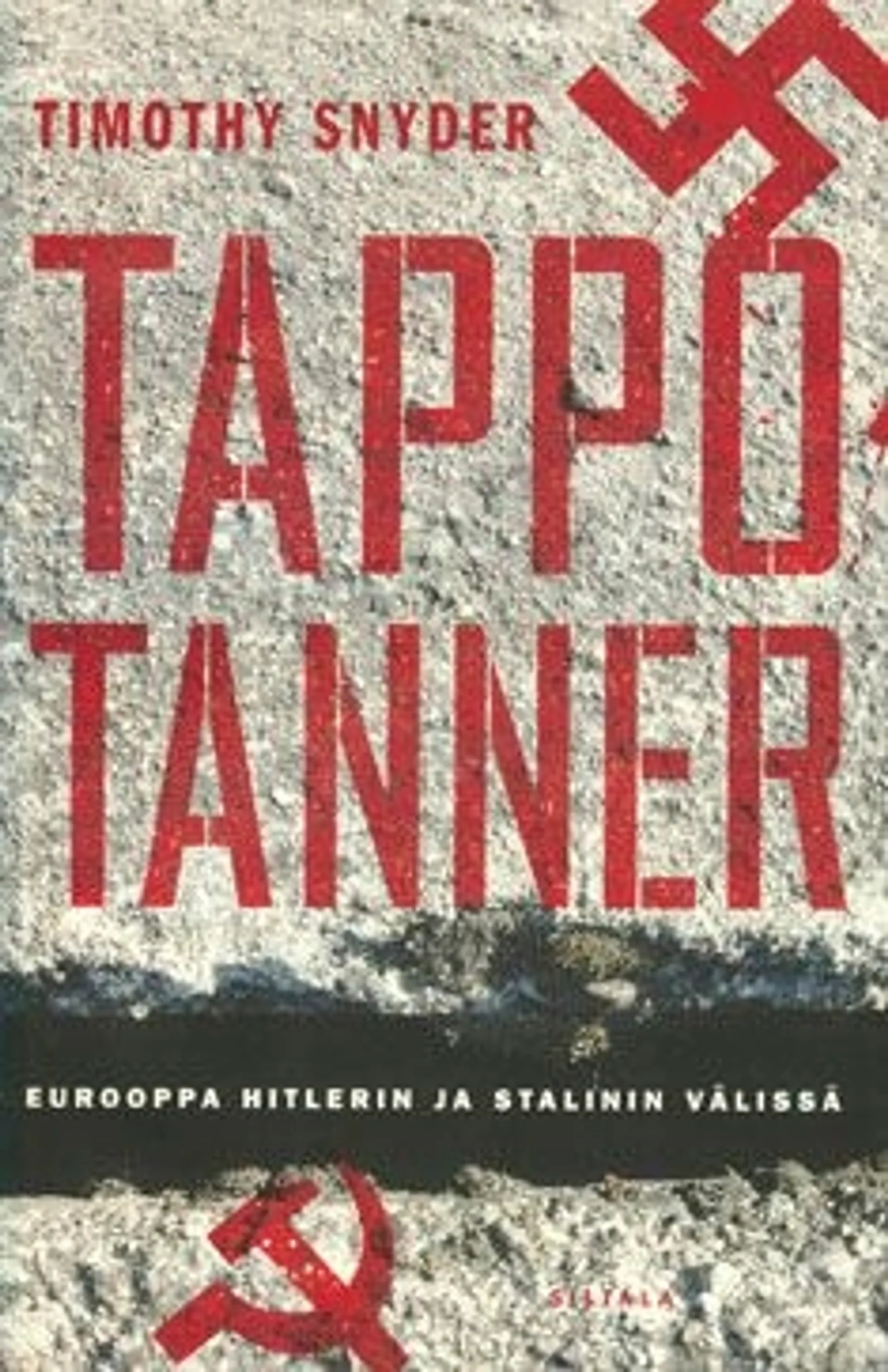 Snyder, Tappotanner - Eurooppa Hitlerin ja Stalinin välissä