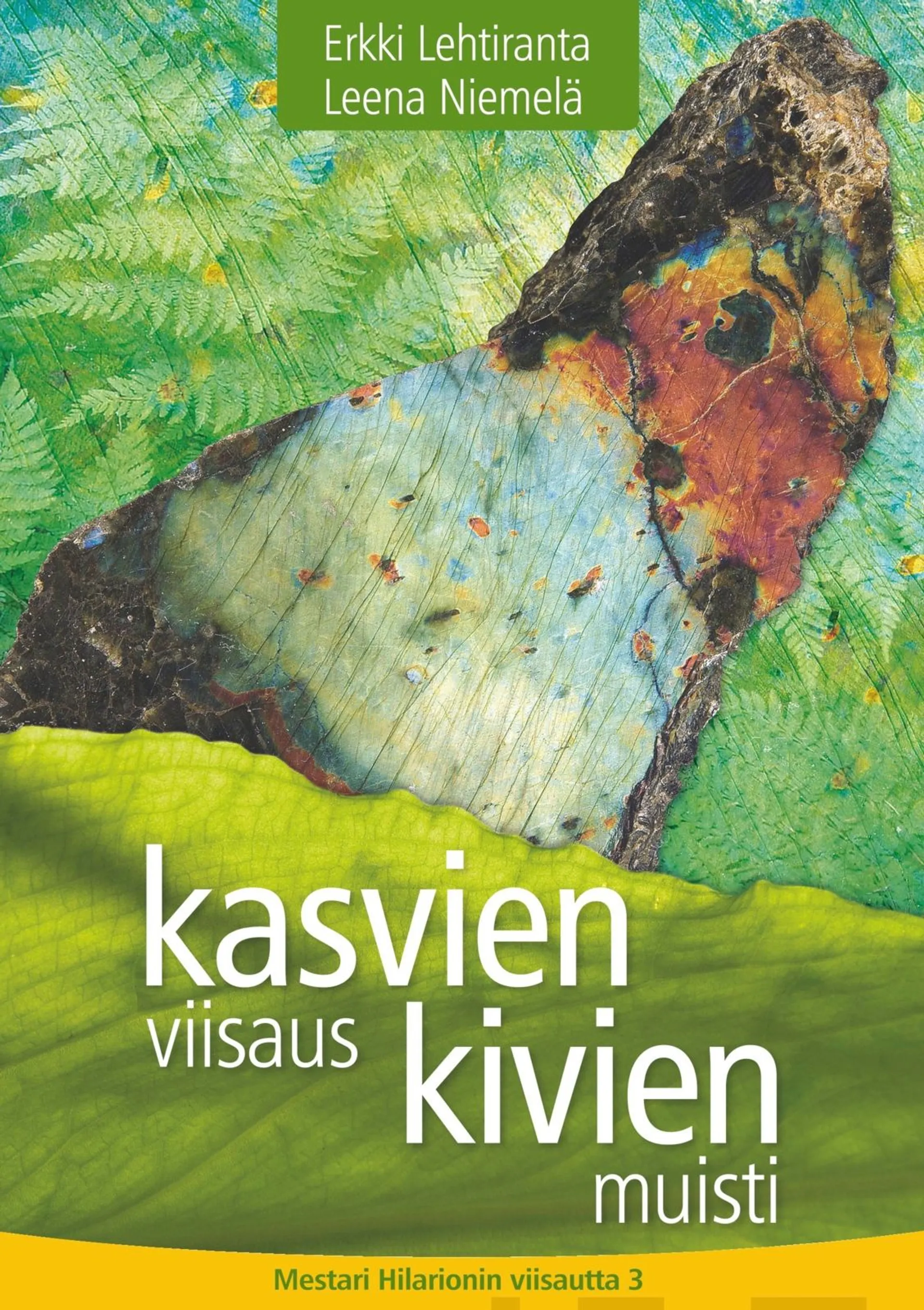 Lehtiranta, Kasvien viisaus, kivien muisti - Mestari Hilarionin viisautta 3