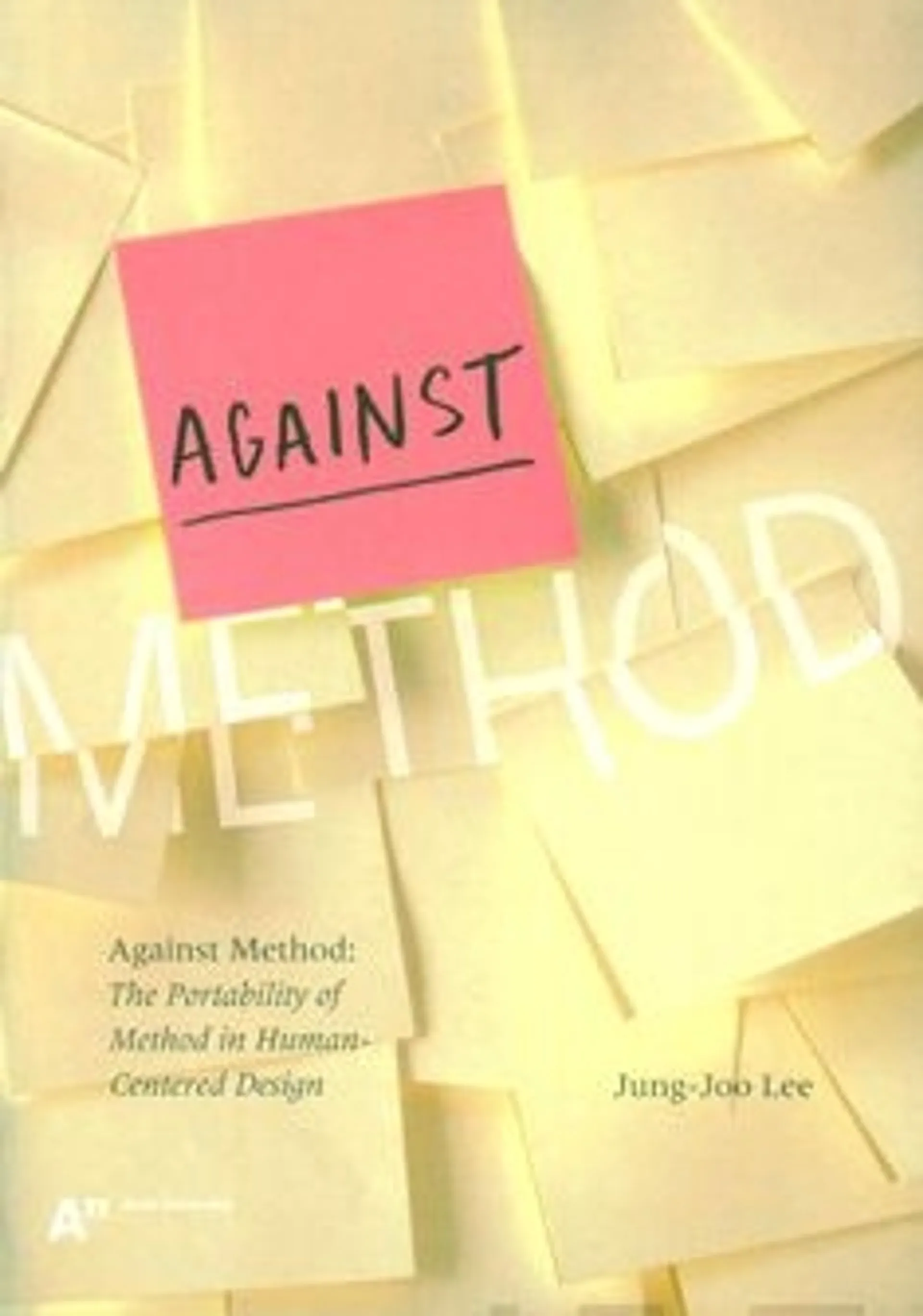 Lee, Against method - The Portability of Method in Human-Centered Design