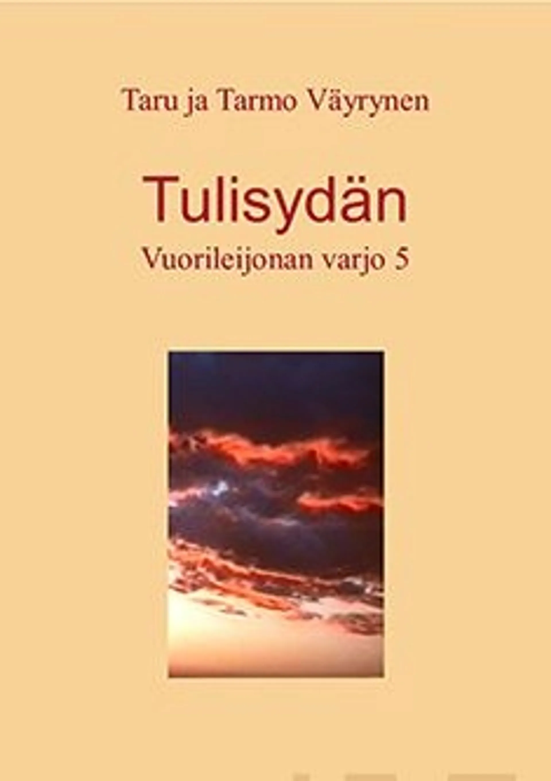 Väyrynen, Tulisydän