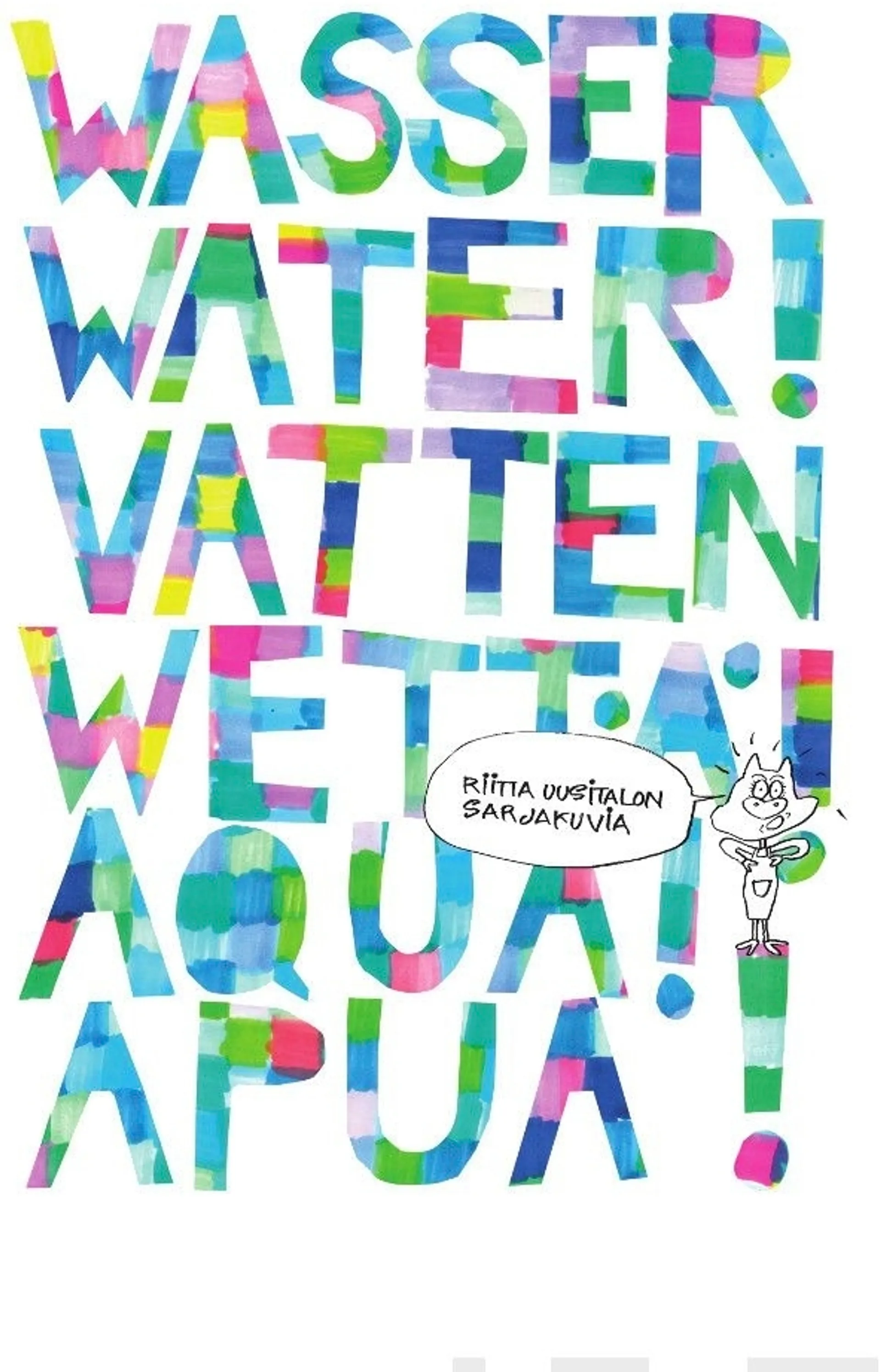 Uusitalo, Wasser Water! Vatten Wettä! Aqua! Apua! - Riitta Uusitalon sarjakuvia