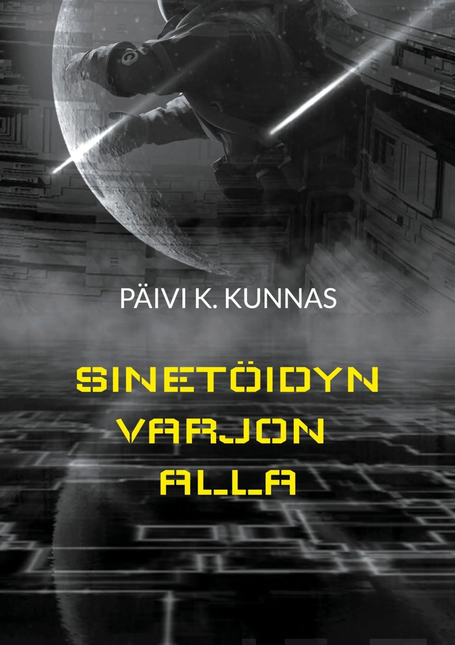 Kunnas, Sinetöidyn varjon alla