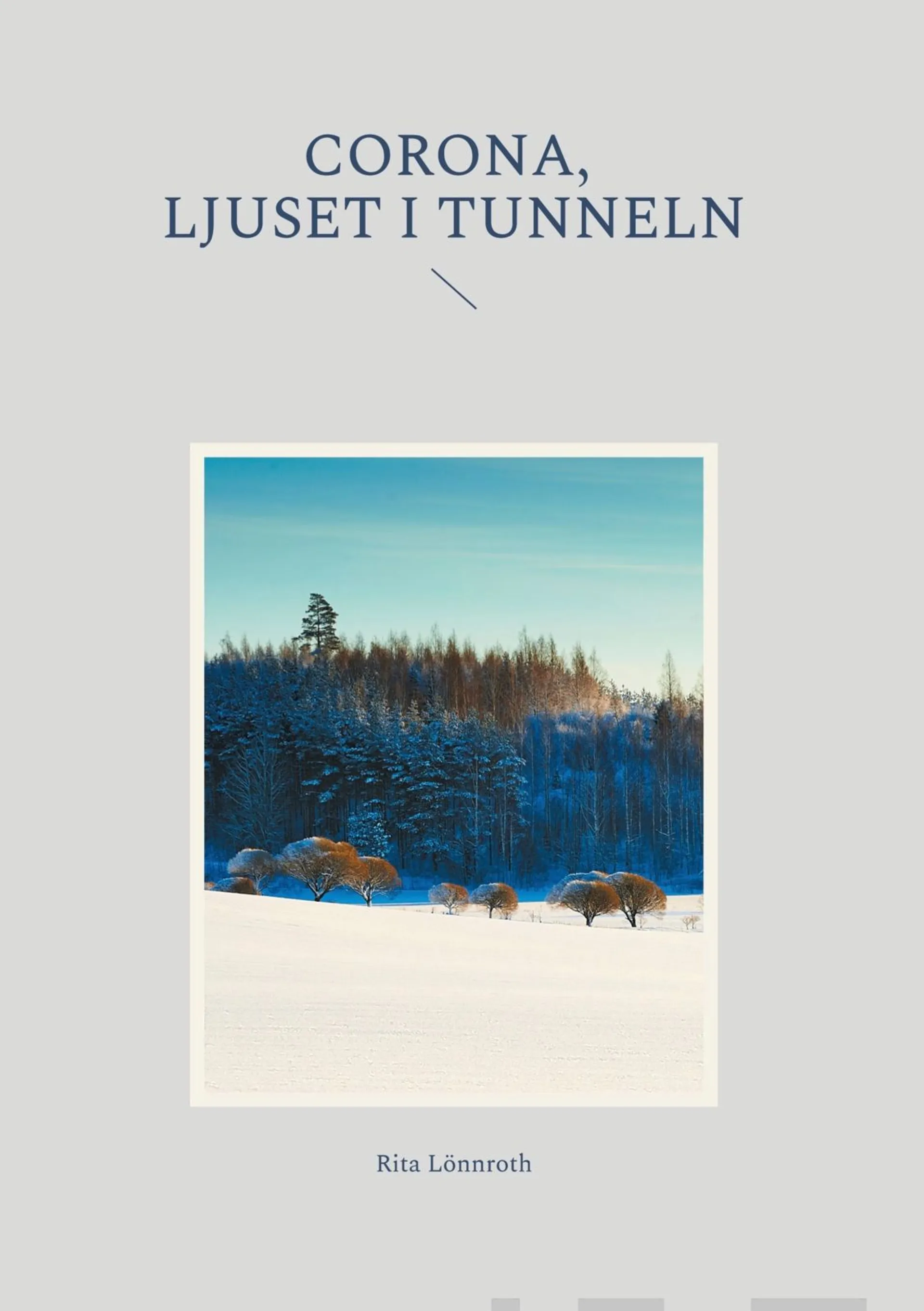 Lönnroth, Corona, ljuset i tunneln